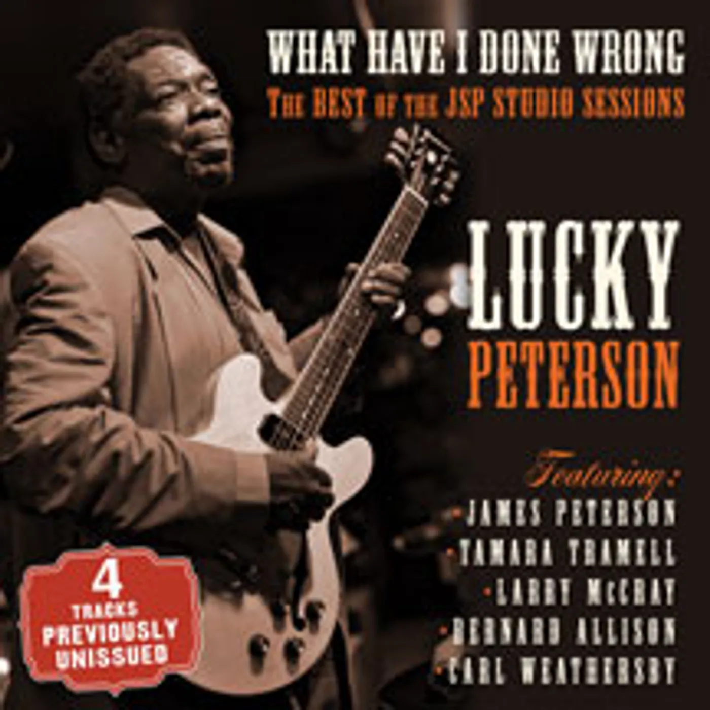 Lucky Peterson WHAT HAVE I DONE WRONG: BEST OF THE JSP SESSIONS CD