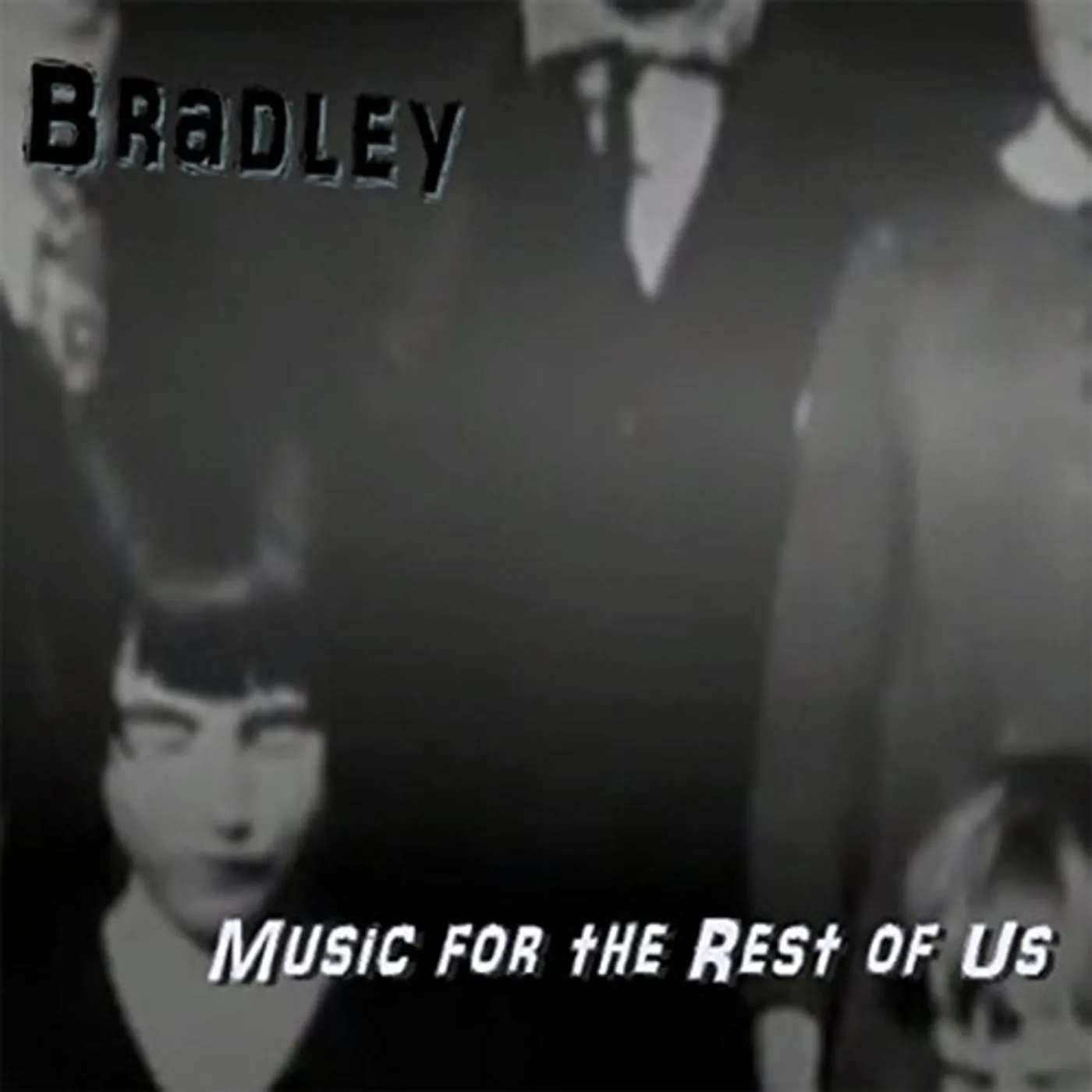 Bradley MUSIC FOR THE REST OF US CD