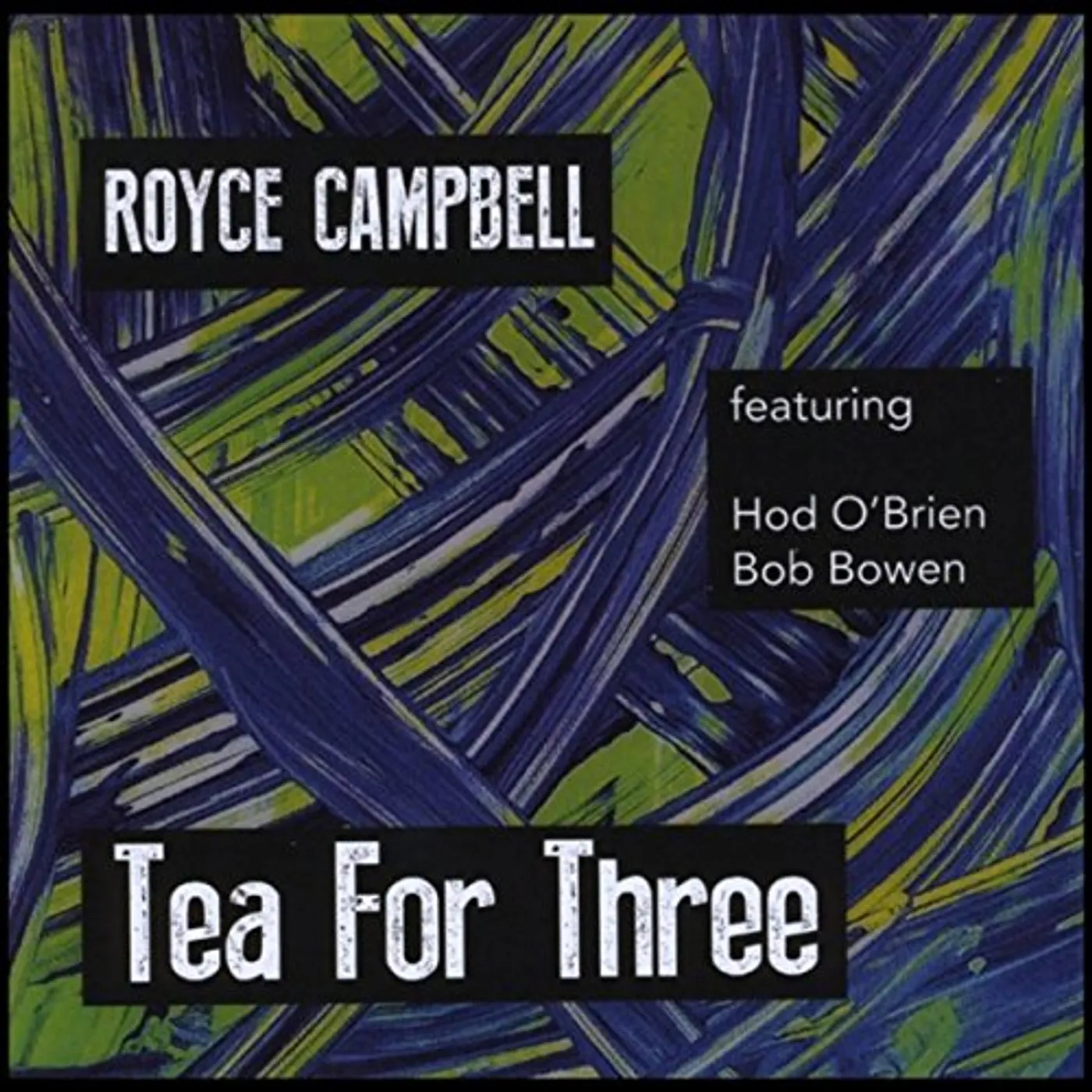 Royce Campbell TEA FOR THREE CD