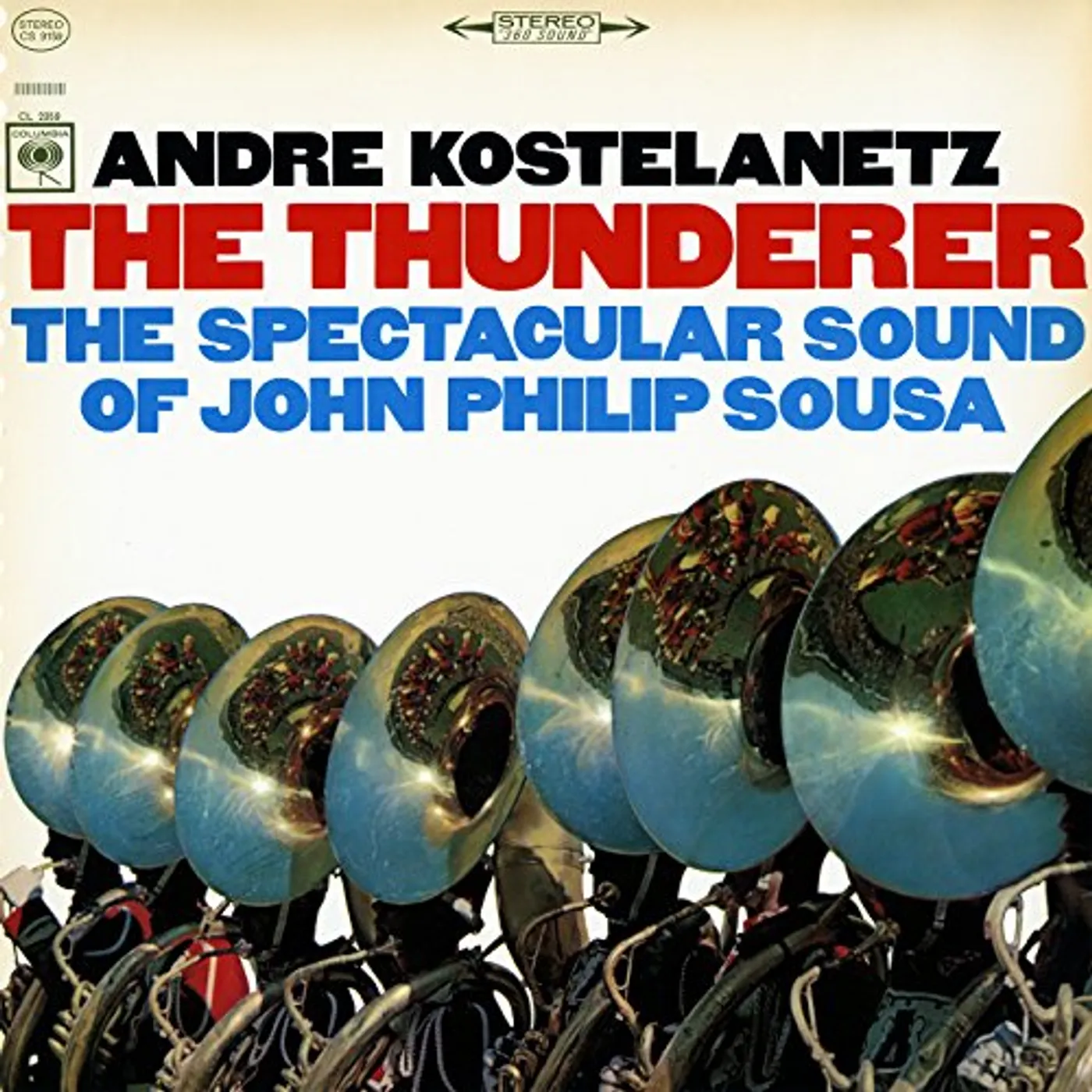 Andre Kostelanetz THUNDERER: SPECTACULAR SOUND OF JOHN PHILIP SOUSA CD