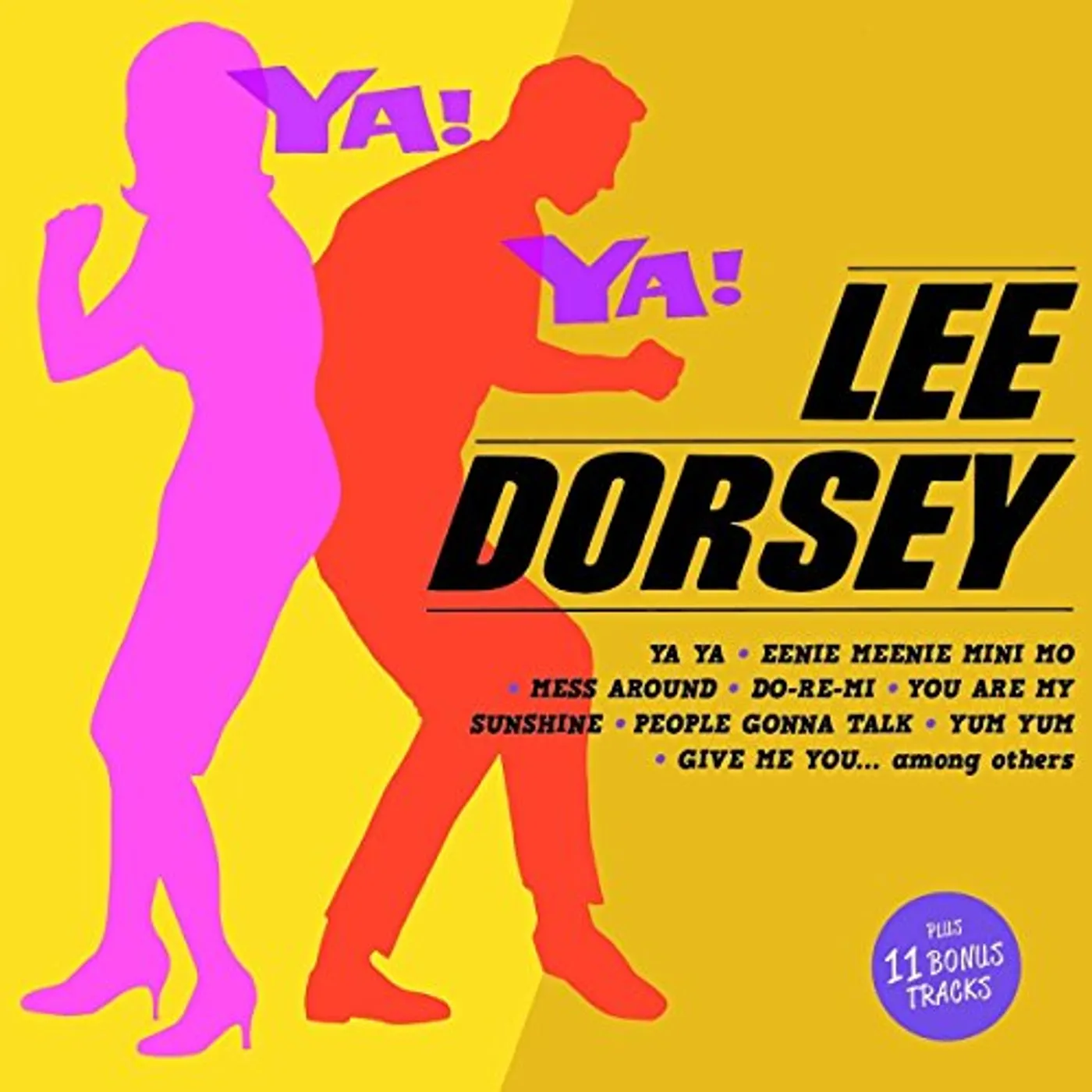 Lee Dorsey YA! YA! + 11 BONUS TRACKS CD