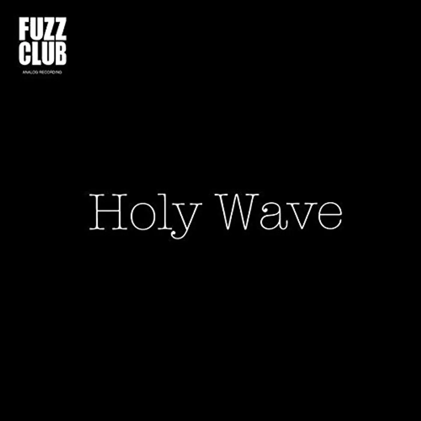 Holy Wave FUZZ CLUB SESSION Vinyl Record