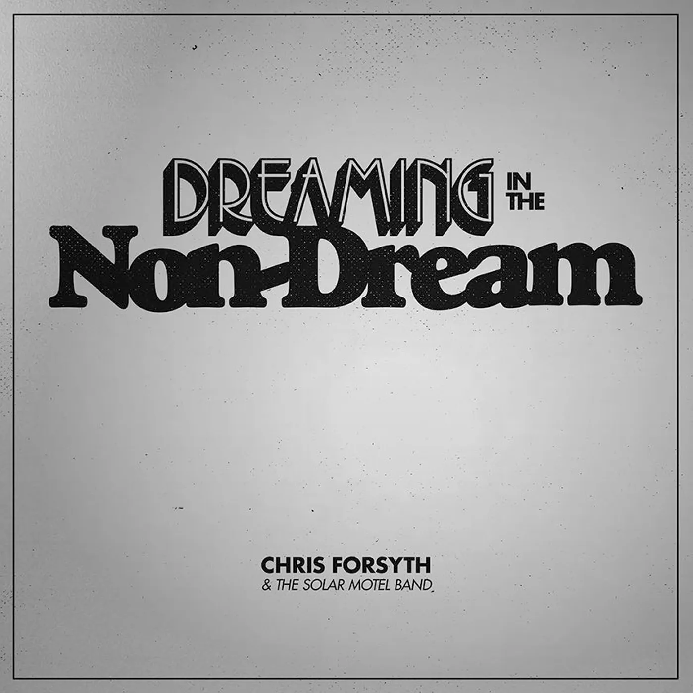 Chris Forsyth Dreaming in the Non-Dream Vinyl Record