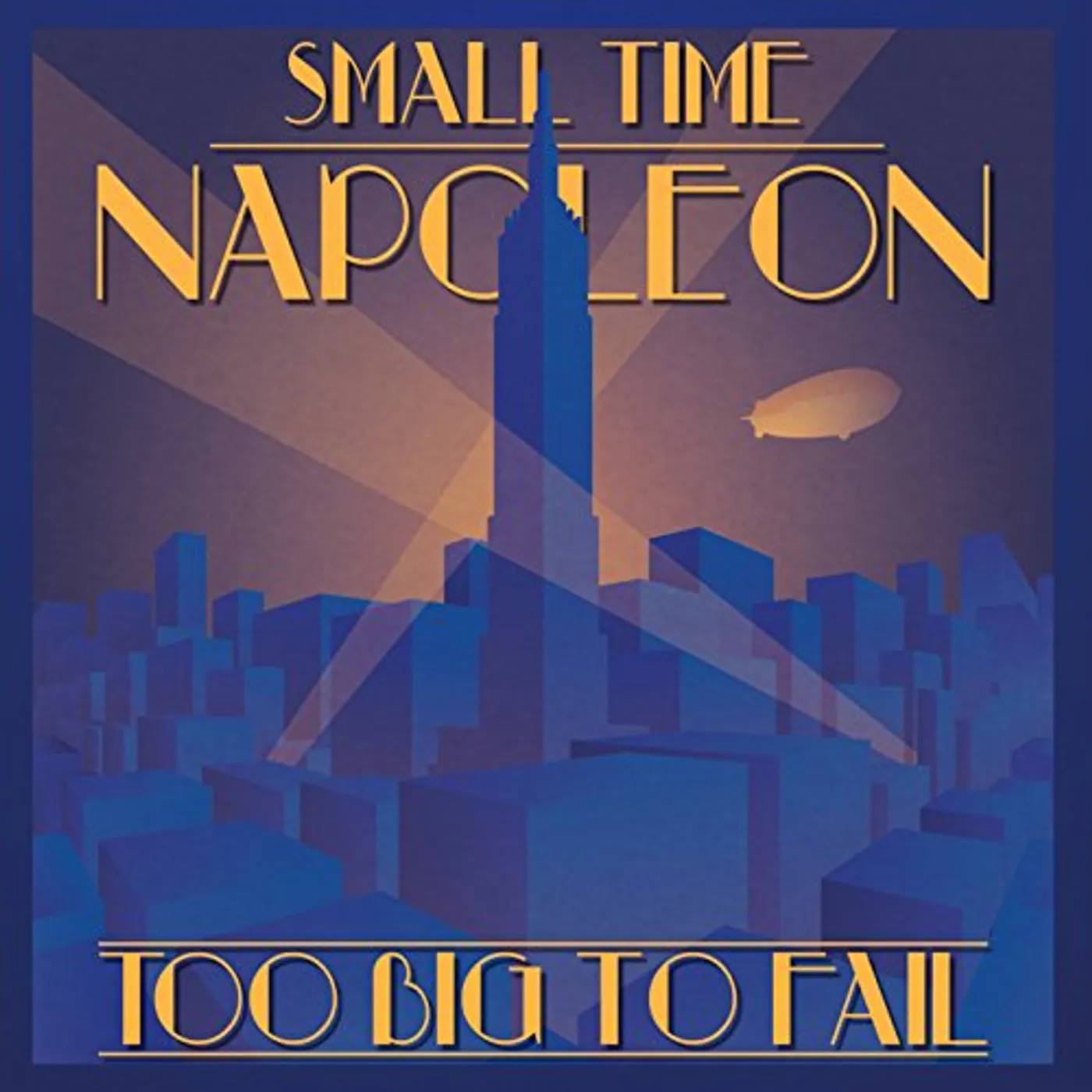 Small Time Napoleon TOO BIG TO FAIL CD