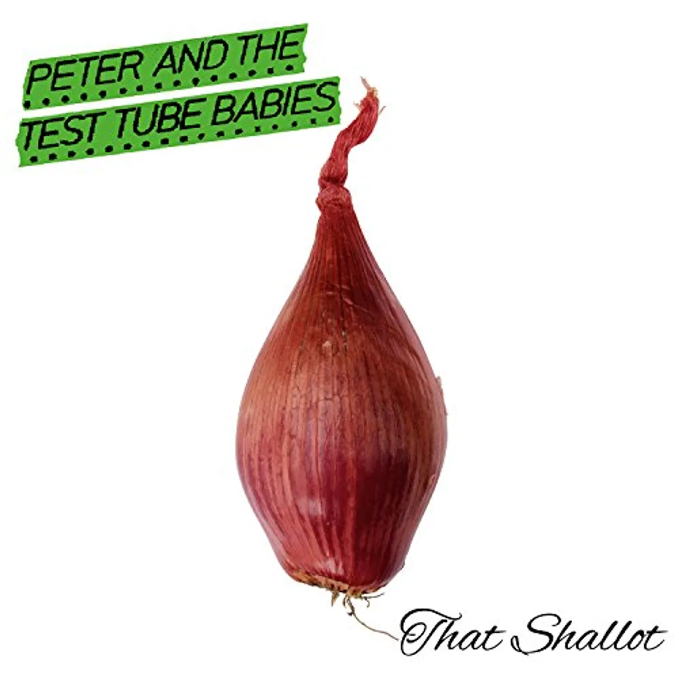 Peter and the Test Tube Babies THAT SHALLOT CD