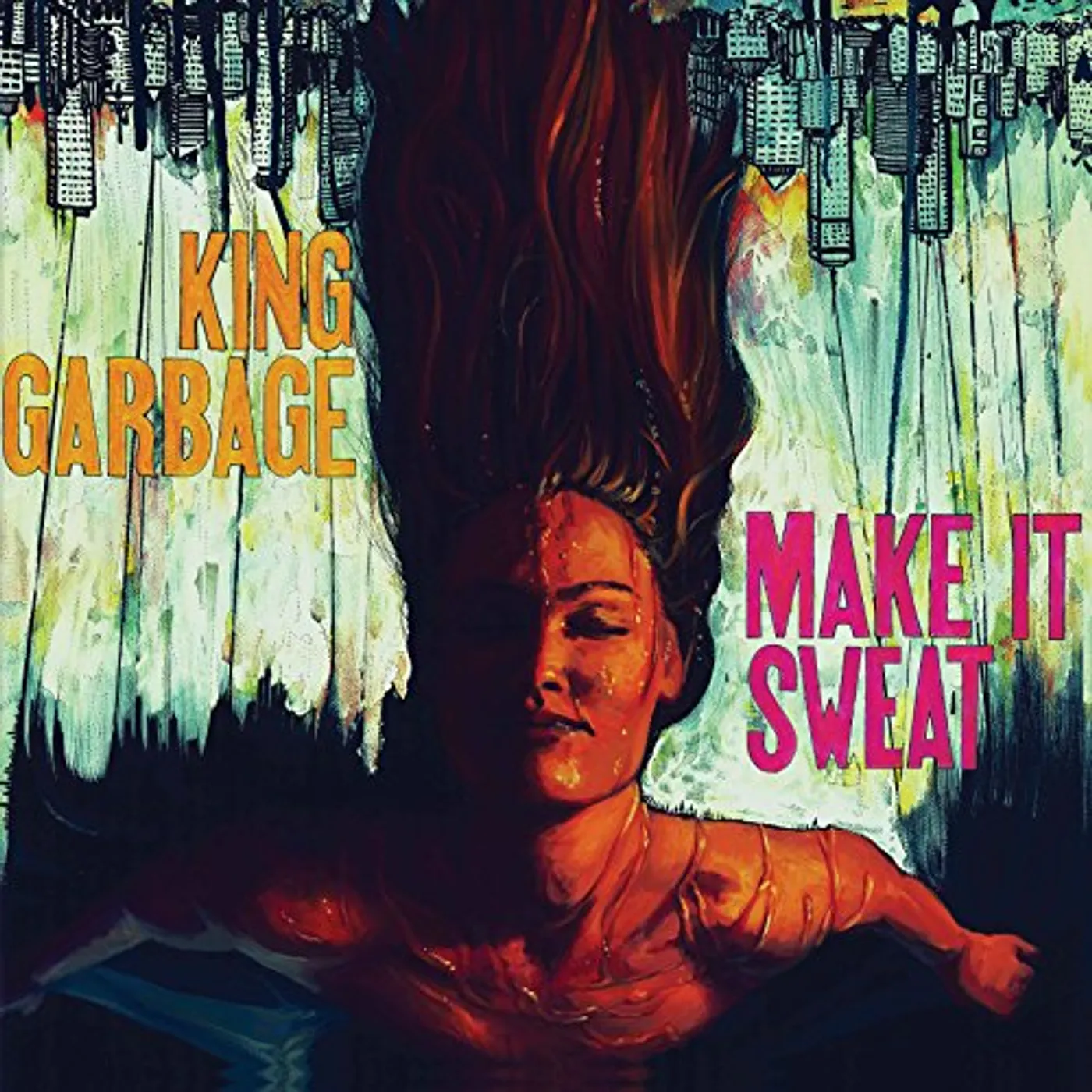 King Garbage MAKE IT SWEAT CD