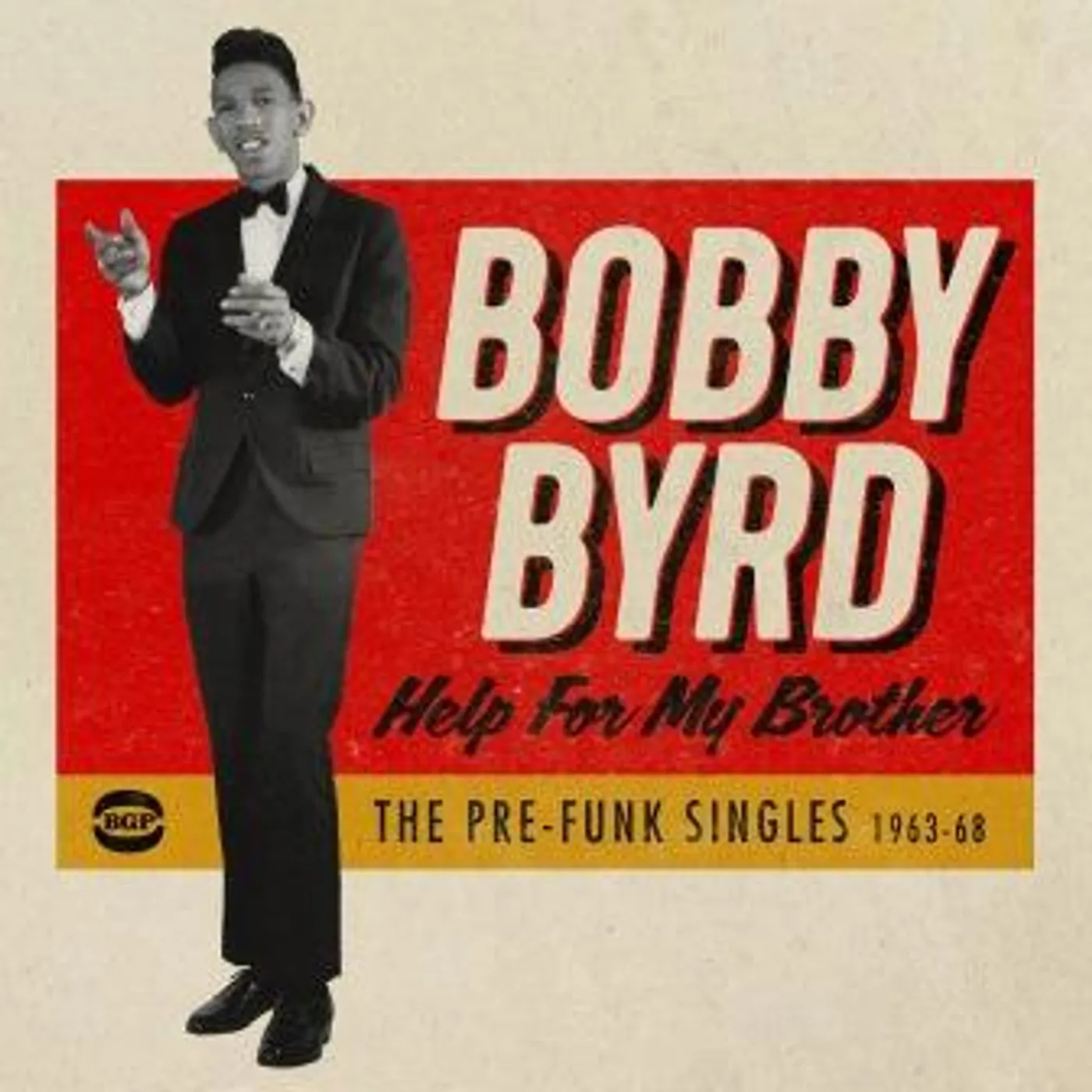 Bobby Byrd HELP FOR MY BROTHER: PRE-FUNK SINGLES 1963-1968 CD