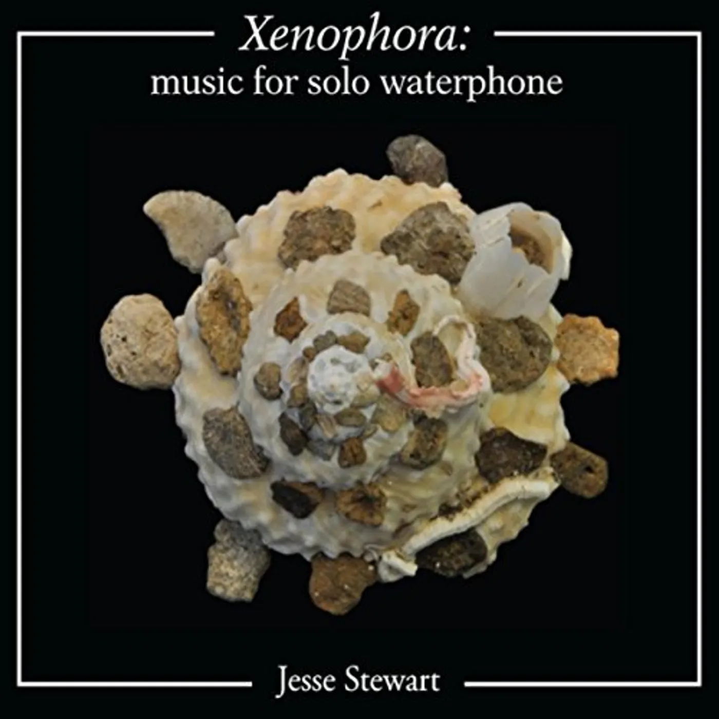 Jesse Stewart XENOPHORA: MUSIC FOR SOLO WATERPHONE CD