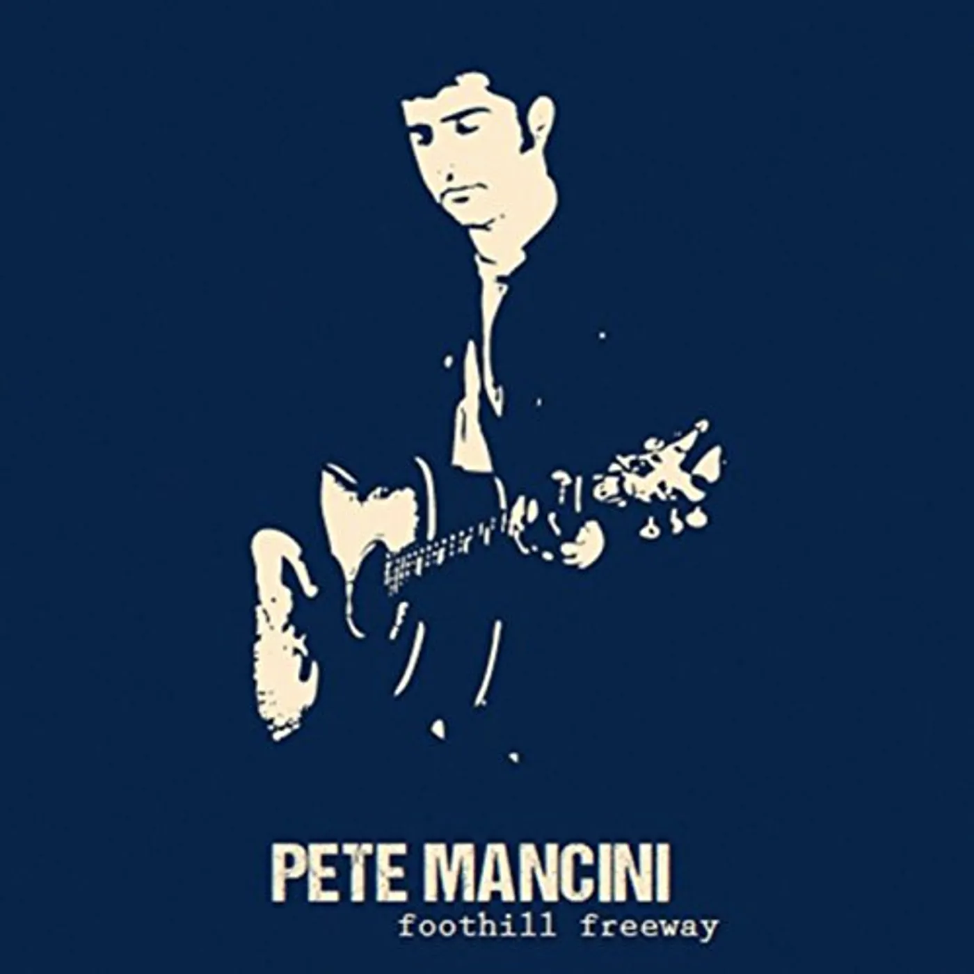 Pete Mancini FOOTHILL FREEWAY CD