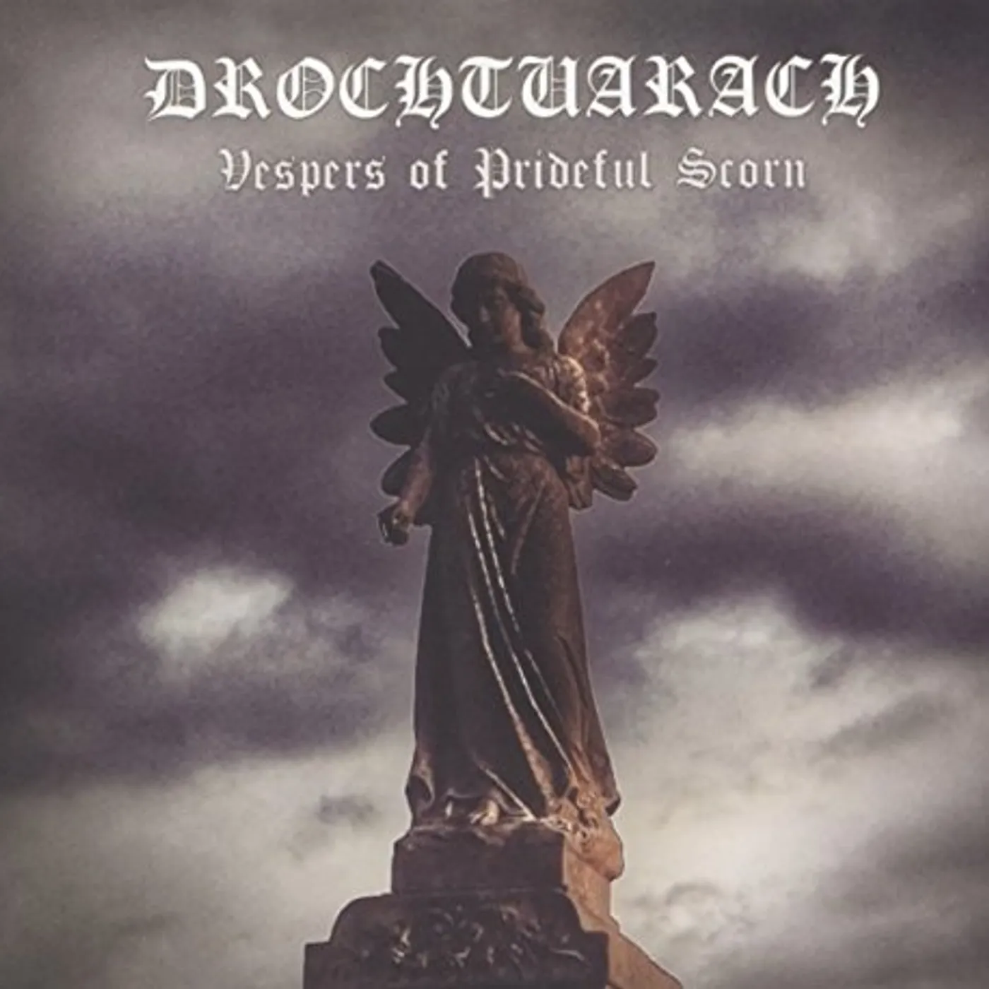 Drochtuarach VESPERS OF PRIDEFUL SCORN CD