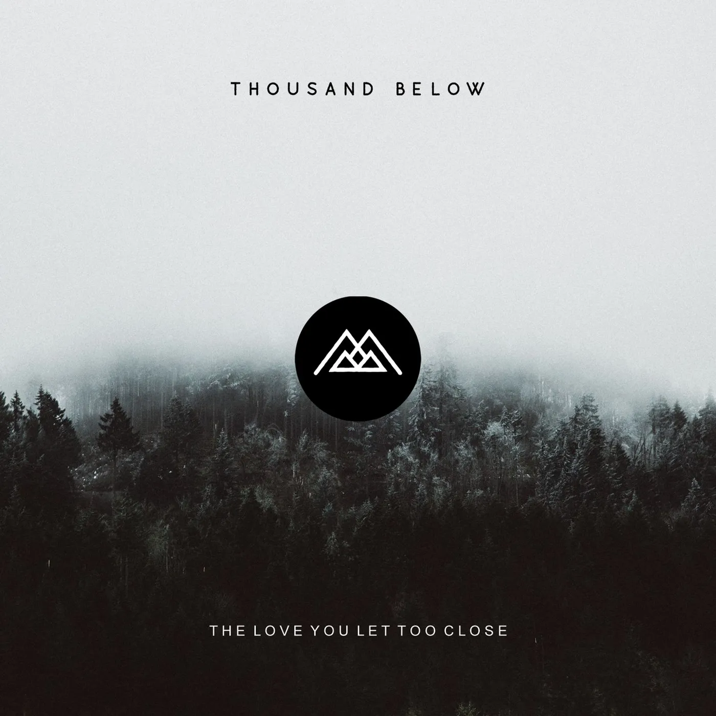 Thousand Below LOVE YOU LET TOO CLOSE CD