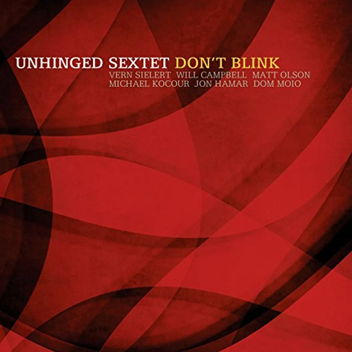 Unhinged Sextet DON'T BLINK CD