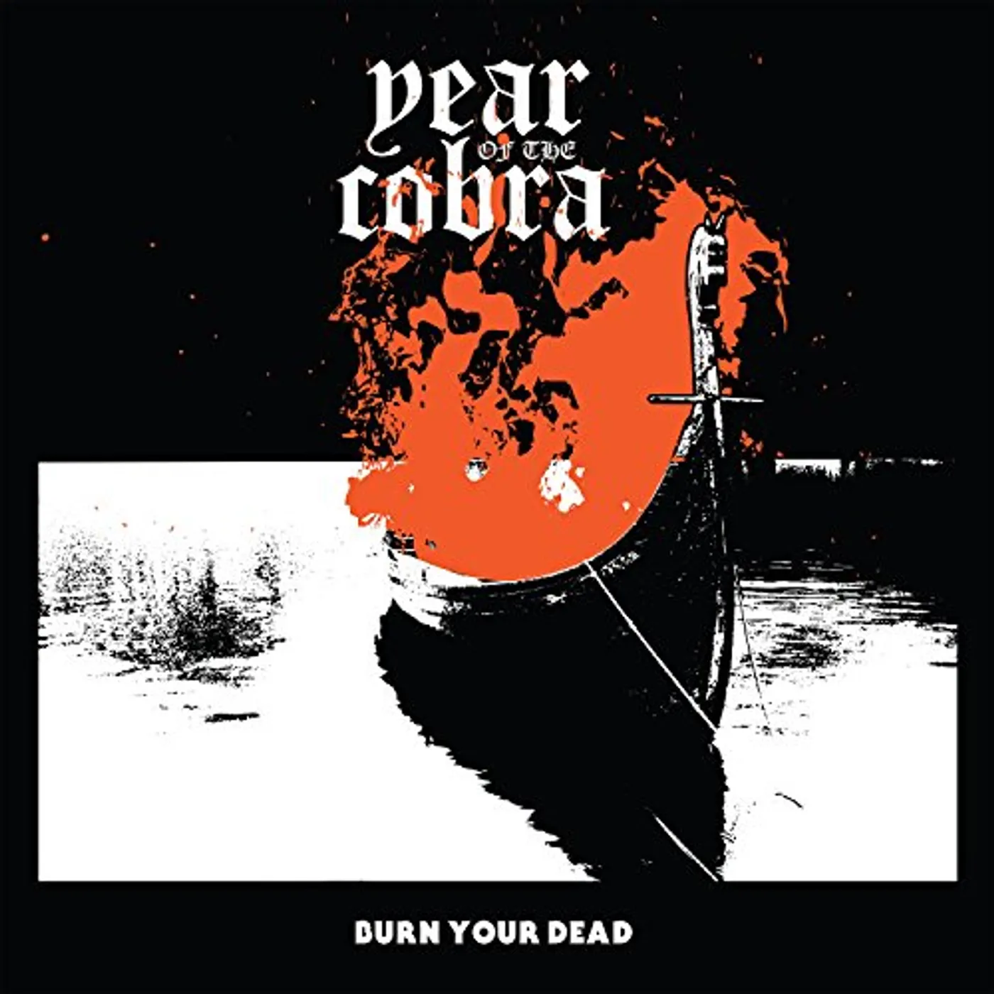 Year of the Cobra BURN YOUR DEAD CD