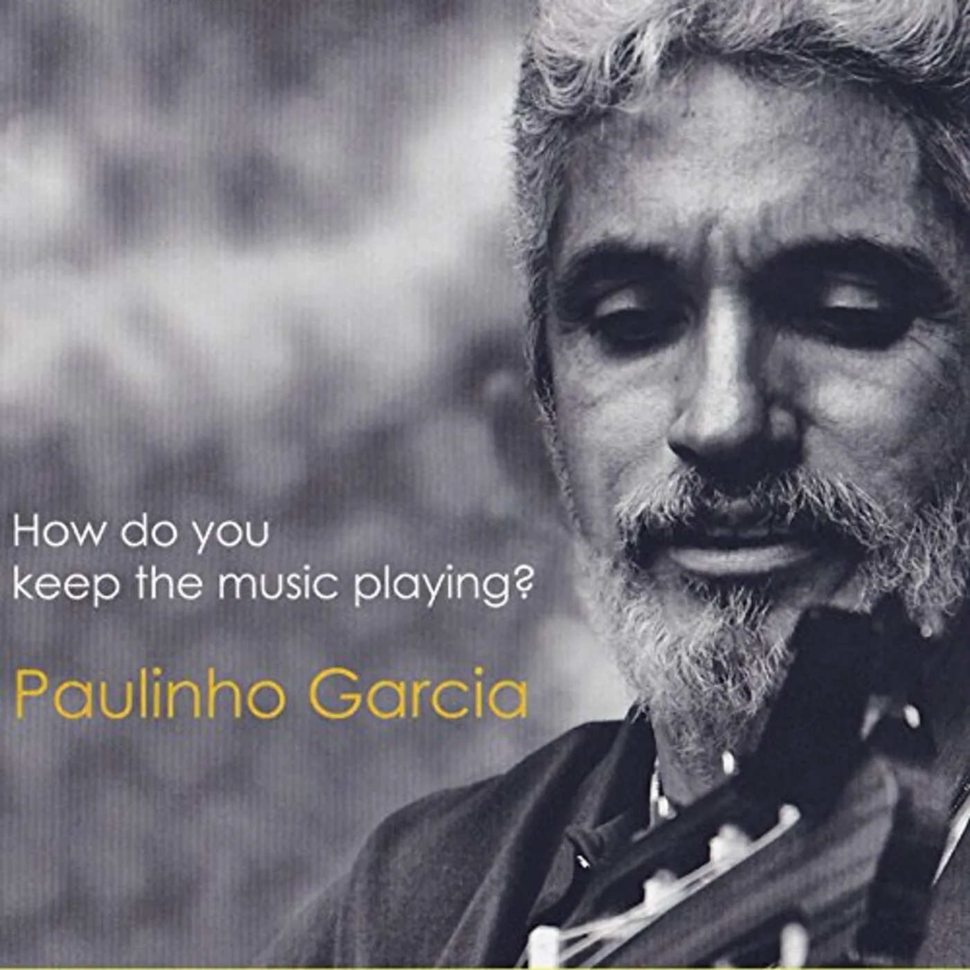 Paulinho Garcia HOW DO YOU KEEP THE MUSIC PLAYING CD