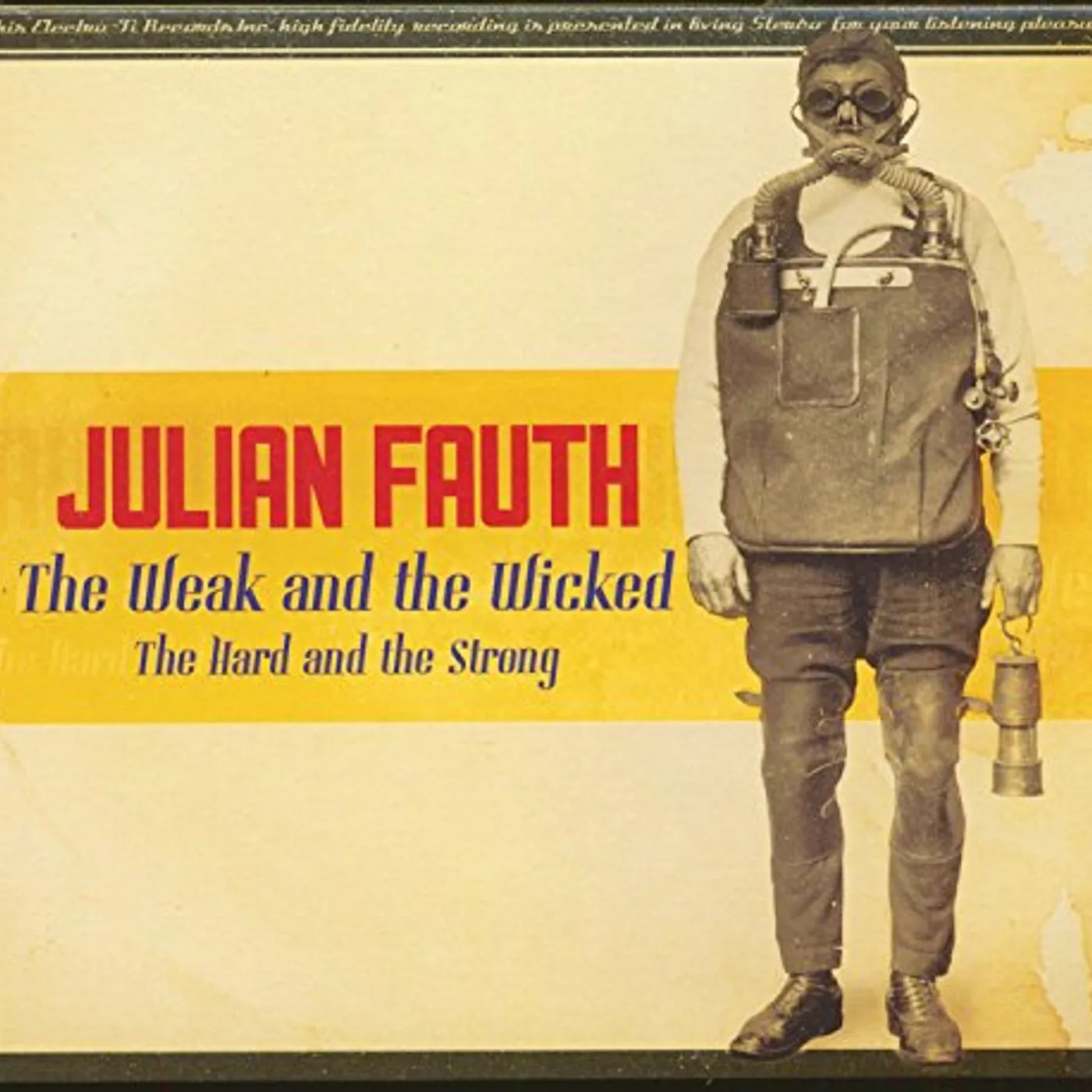 Julian Fauth WEAK & THE WICKED THE HARD & THE STRONG CD