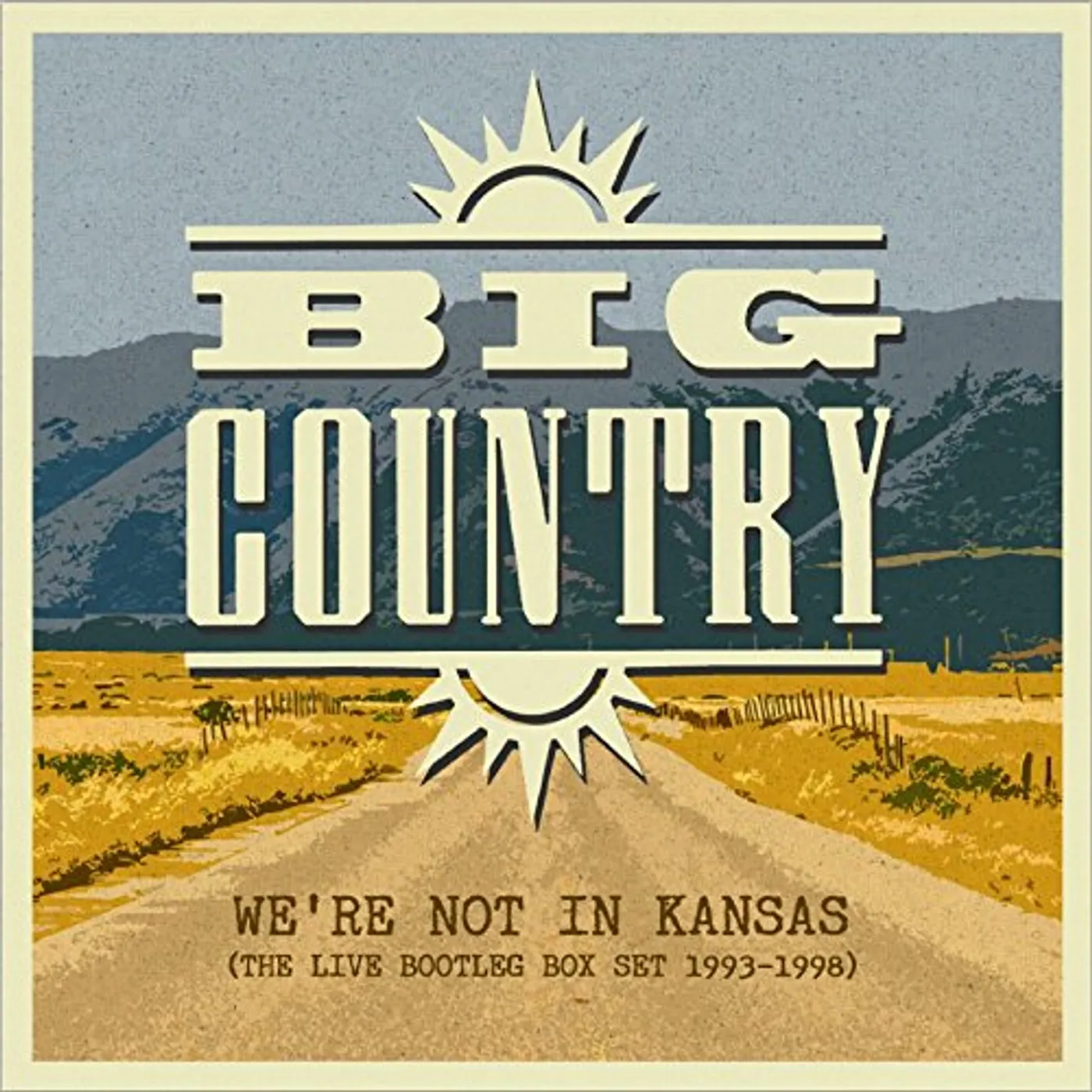 Big Country WE'RE NOT IN KANSAS: LIVE BOOTLEG BOX SET 93-98 CD