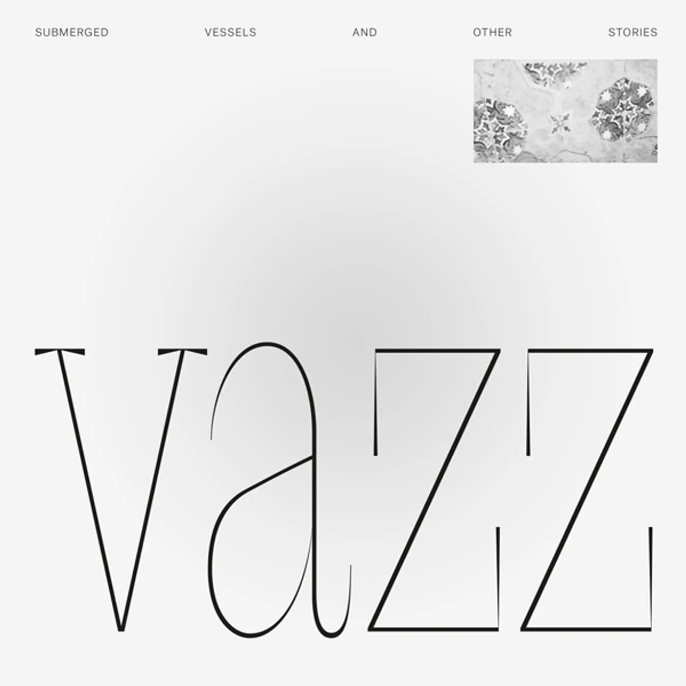 Vazz SUBMERGED VESSELS & OTHER STORIES Vinyl Record