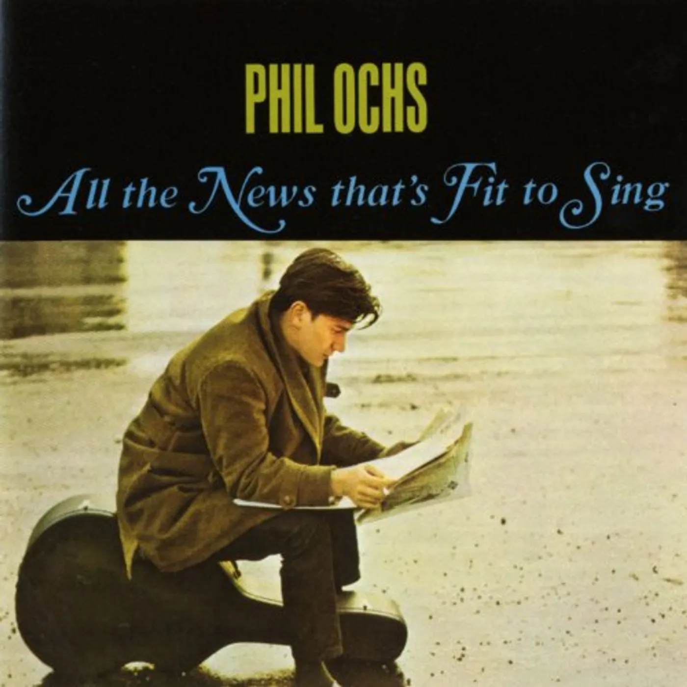 Phil Ochs ALL THE NEWS THAT'S FIT TO SING CD
