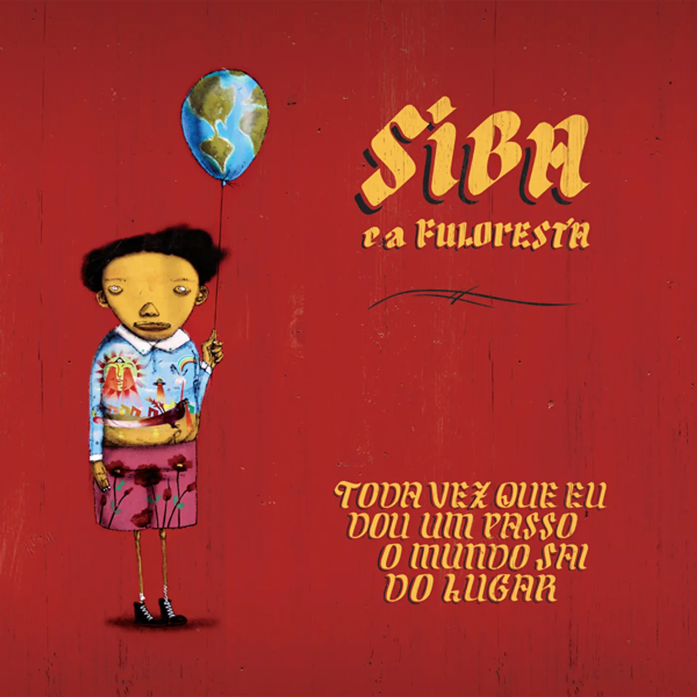 Siba & A Fuloresta Toda Vez Que Eu Dou Um Passo O Mundo Sai Do Lugar Vinyl Record