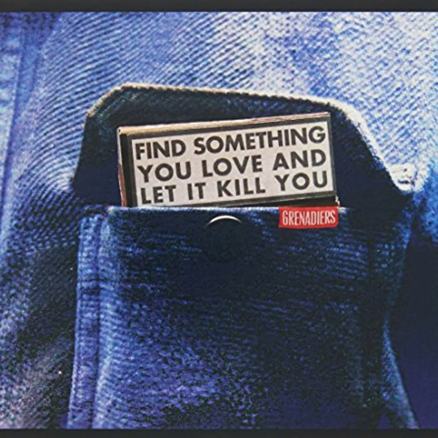 Grenadiers Find Something You Love And Let It Kill You Vinyl Record