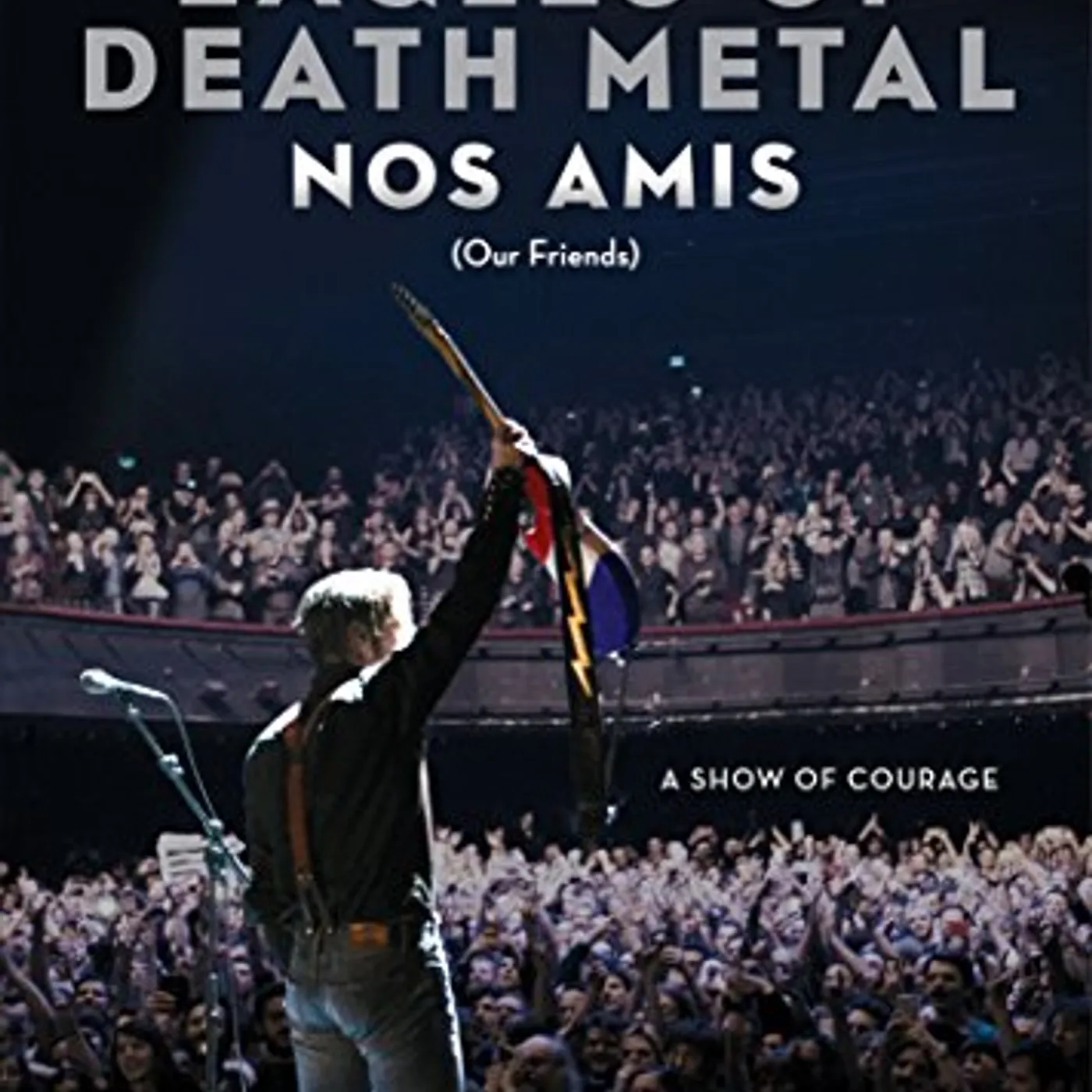EAGLES OF DEATH METAL: NOS AMIS (OUR FRIENDS) DVD