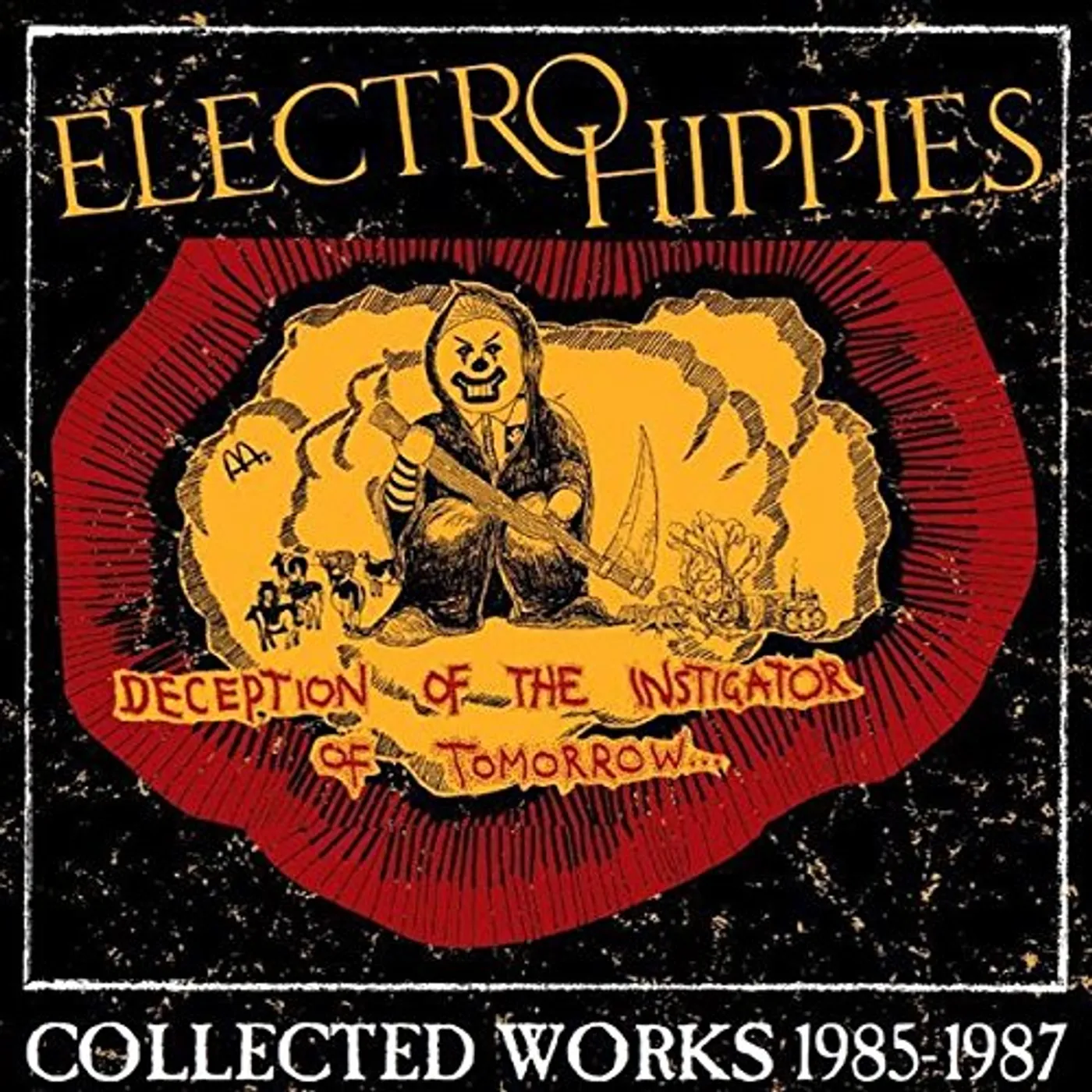 Electro Hippies DECEPTION OF THE INSTIGATOR OF TOMORROW: COLLECTED CD