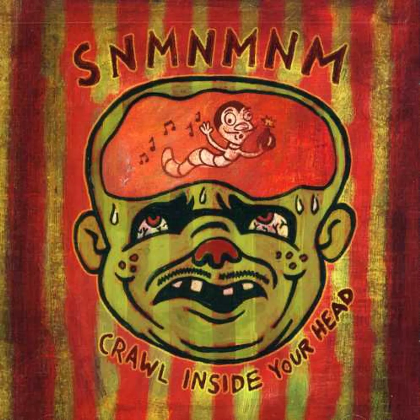 SNMNMNM CRAWL INSIDE YOUR HEAD CD