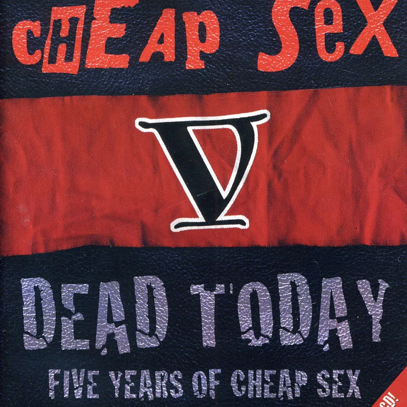 DEAD TODAY: FIVE YEARS OF CHEAP SEX CD