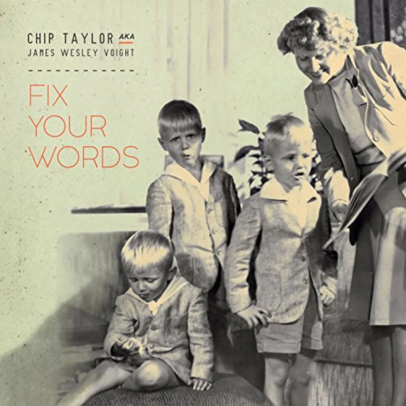 Chip Taylor FIX YOUR WORDS CD