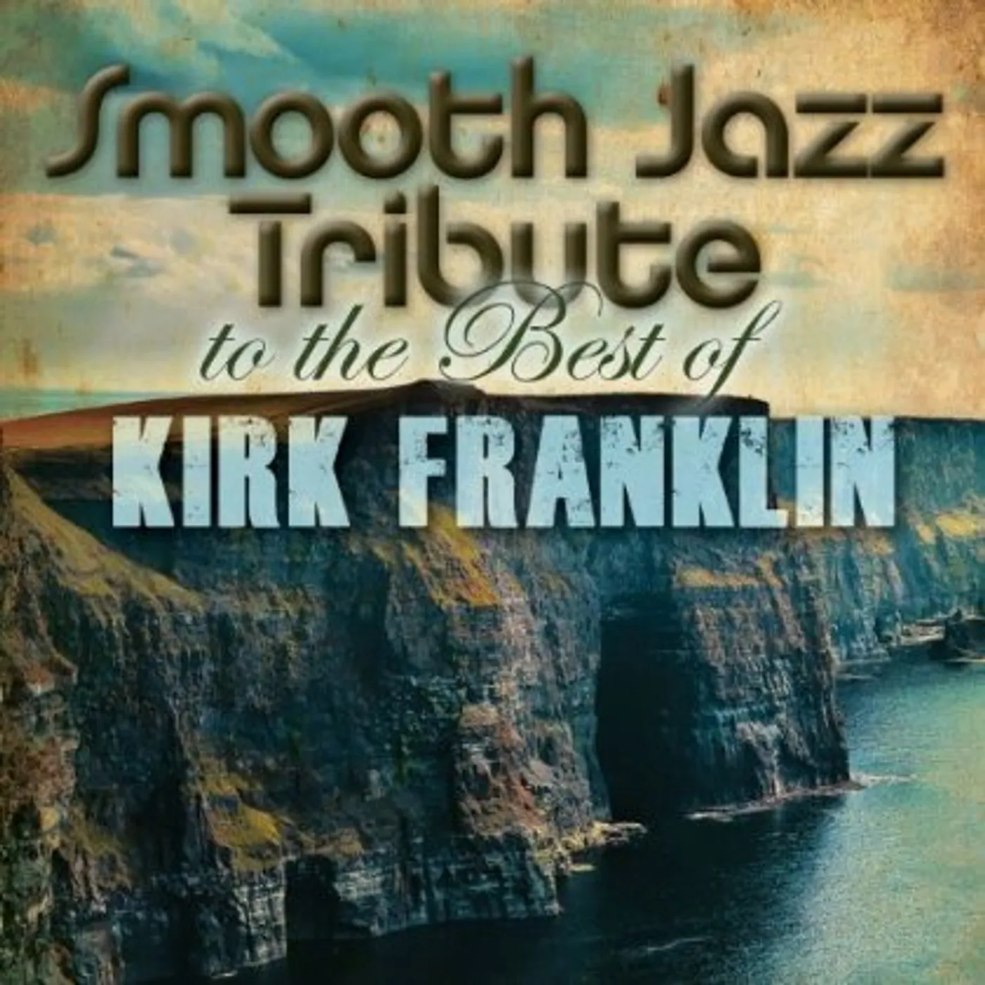 Smooth Jazz All Stars KIRK FRANKLIN SMOOTH JAZZ TRIBUTE CD