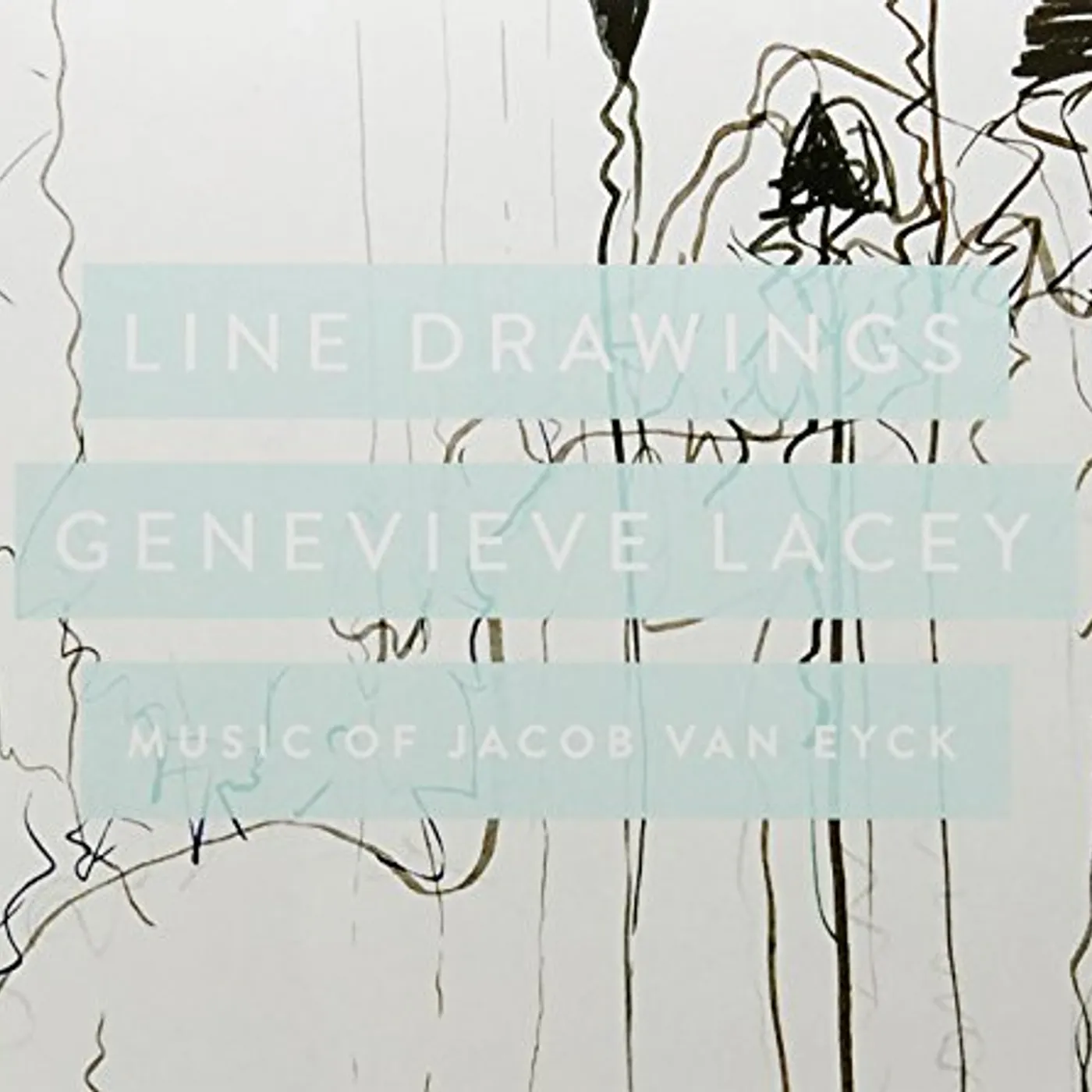Genevieve Lacey LINE DRAWINGS: MUSIC OF JACOB VAN EYCK CD