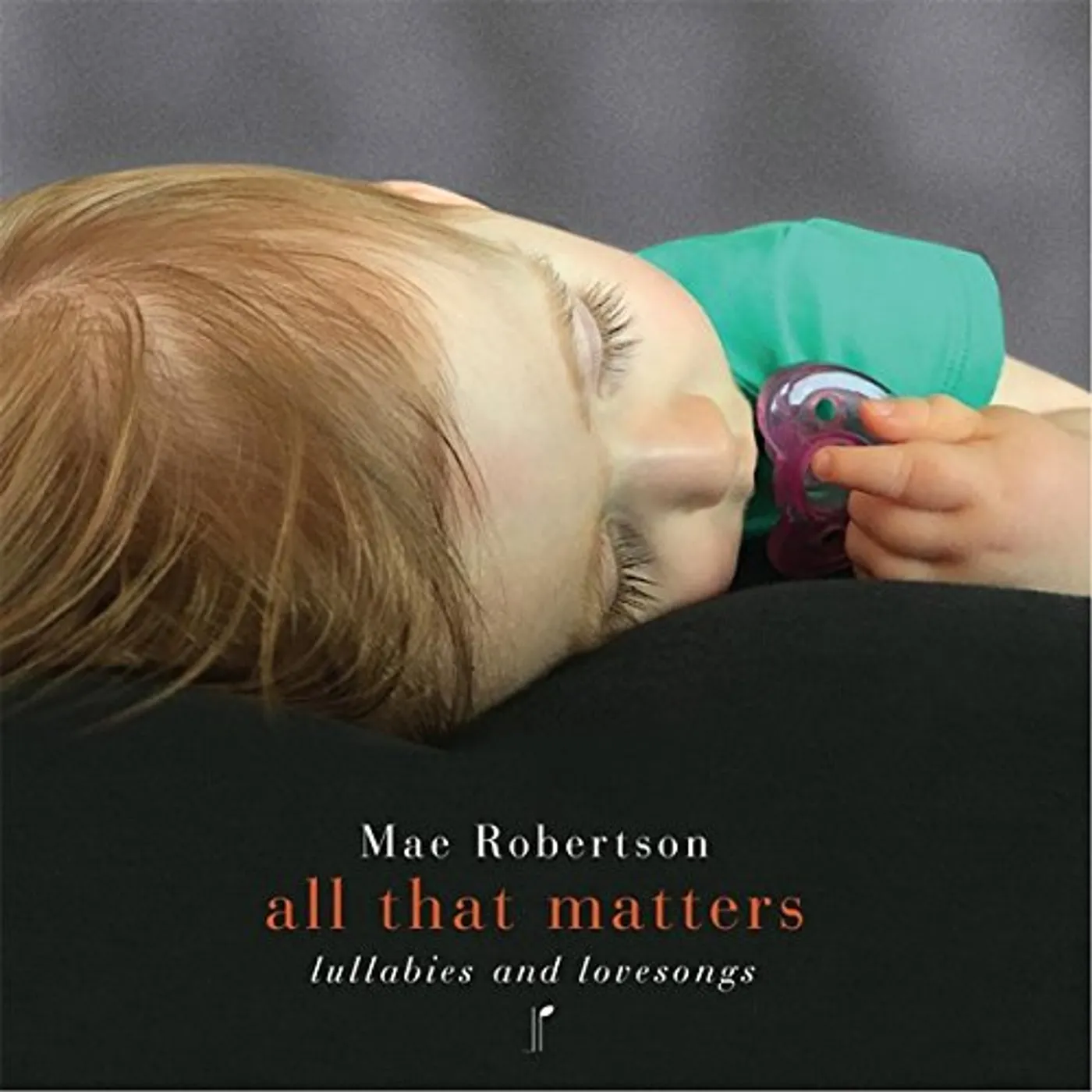 Mae Robertson ALL THAT MATTERS: LULLABIES & LOVESONGS CD