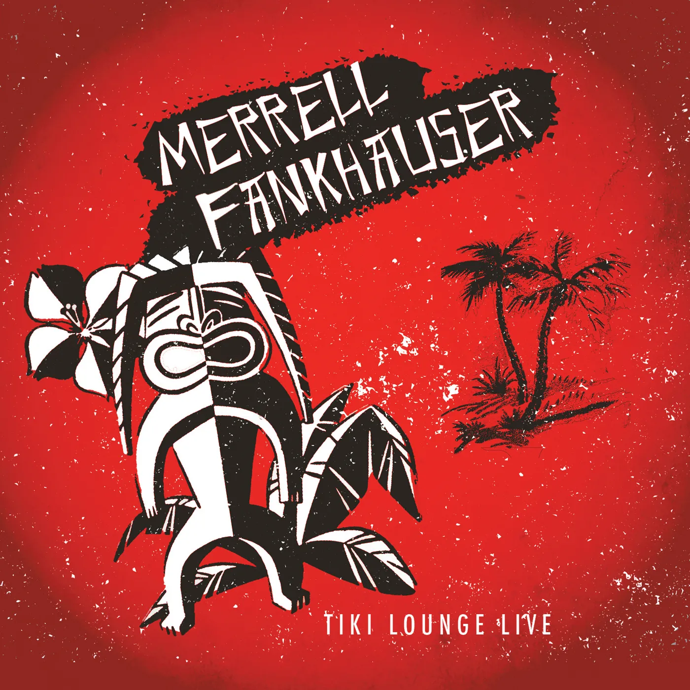 Merrell Fankhauser TIKI LOUNGE LIVE CD