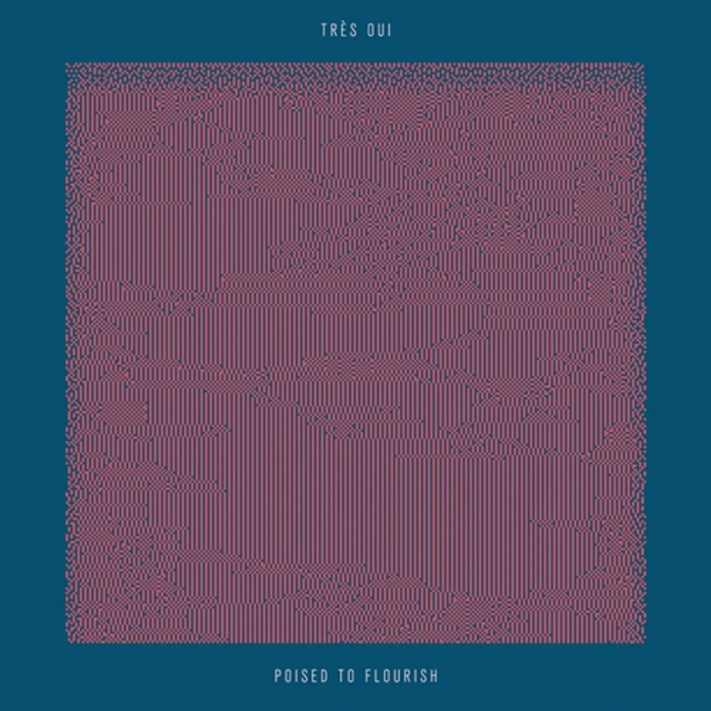 Très Oui POISED TO FLOURISH CD