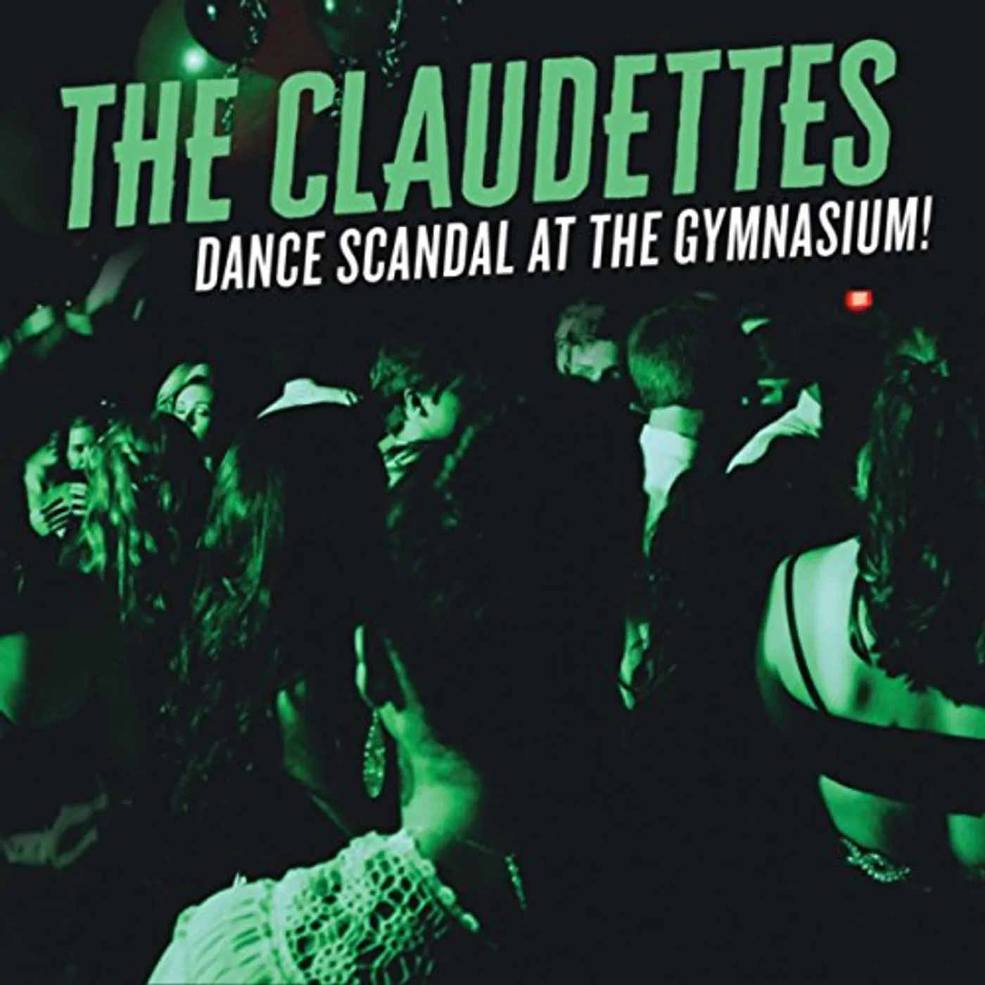 The Claudettes DANCE SCANDAL AT THE GYMNASIUM CD
