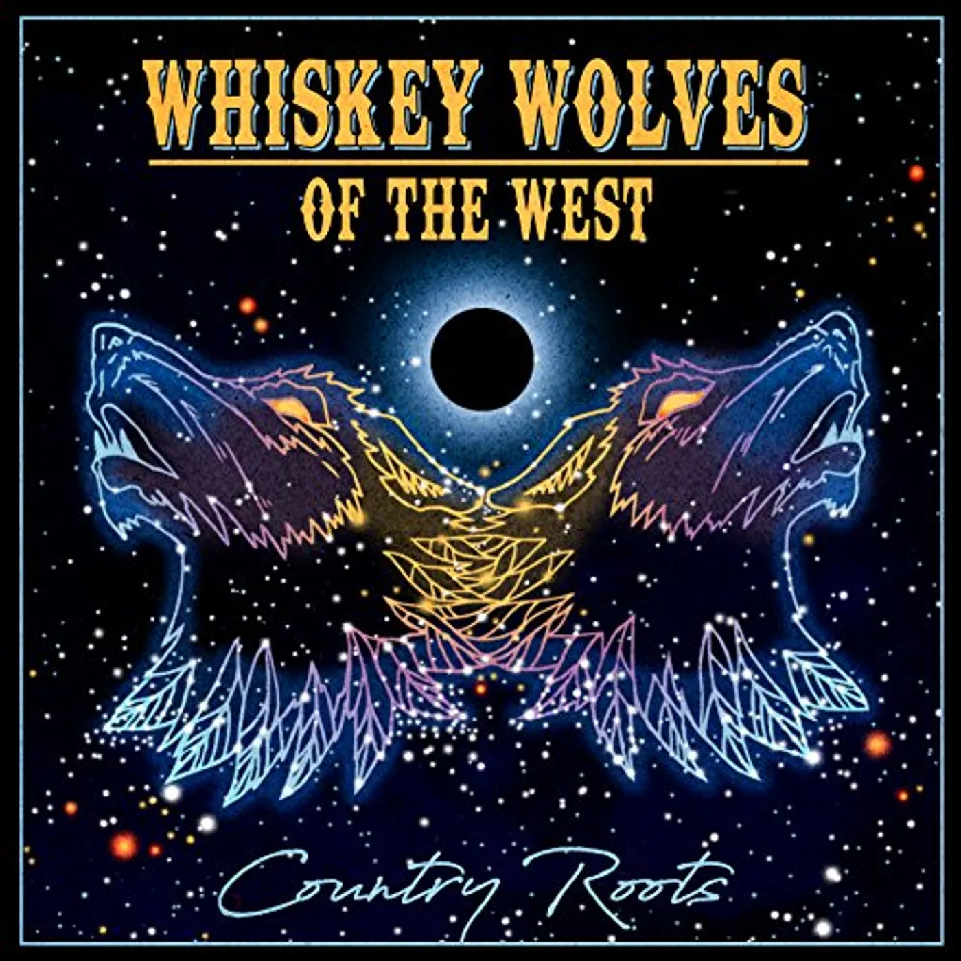 Whiskey Wolves of the West COUNTRY ROOTS CD
