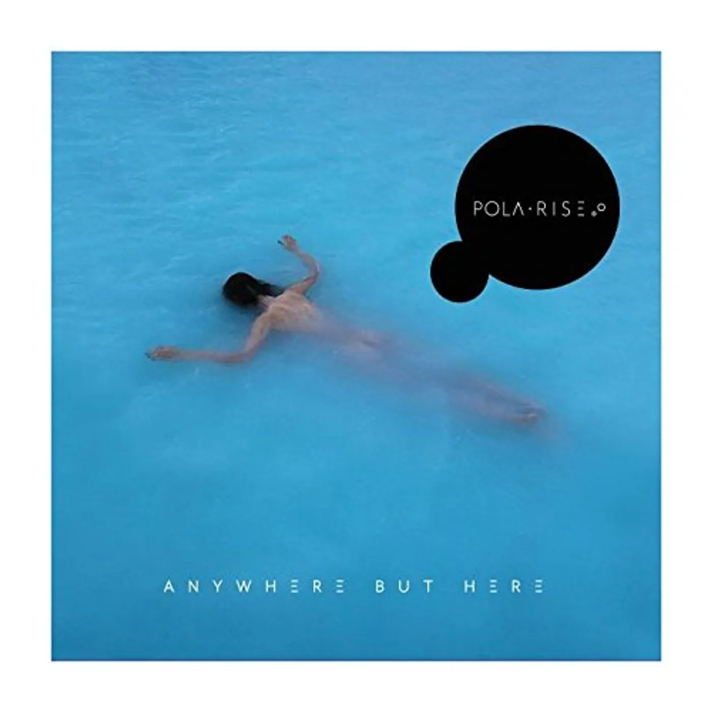 Pola Rise ANYWHERE BUT HERE CD