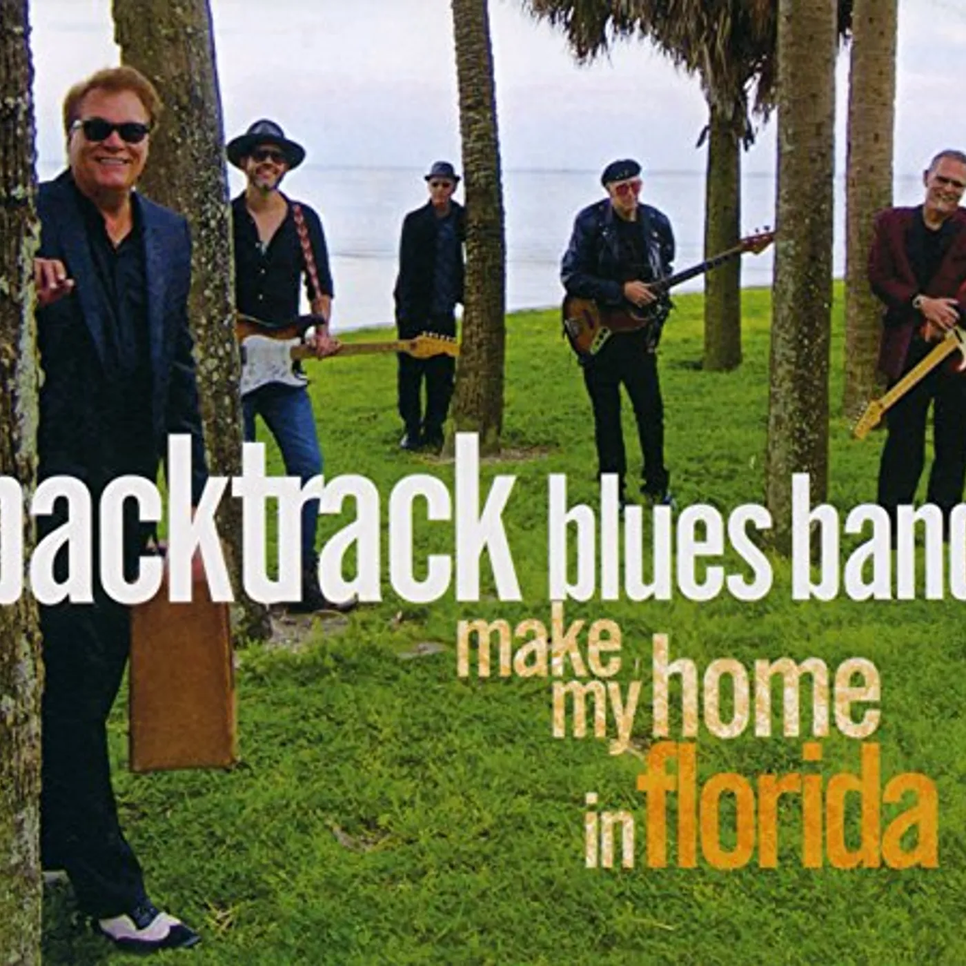Backtrack Blues Band MAKE MY HOME IN FLORIDA CD