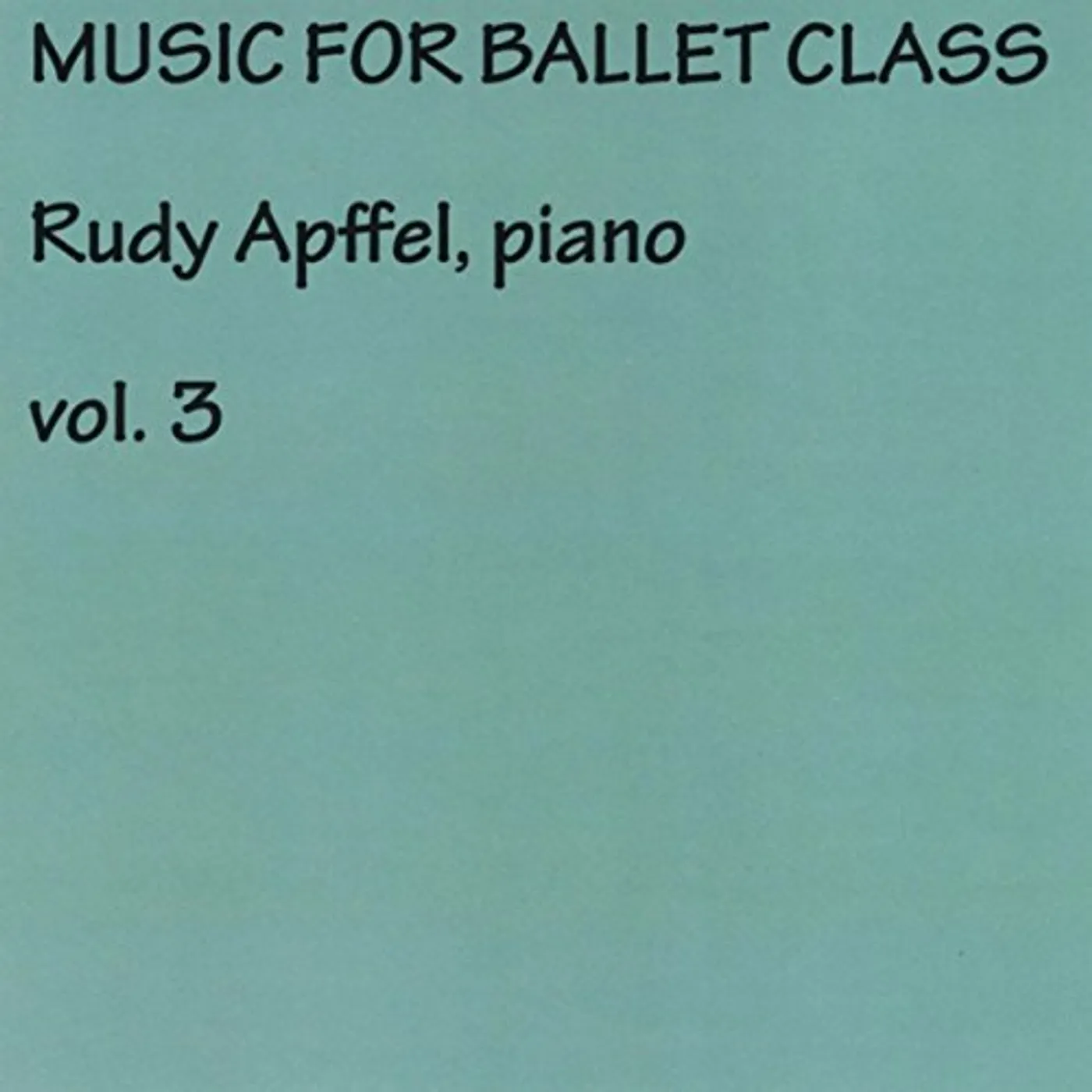 RUDY APFFEL MUSIC FOR BALLET CLASS 3 CD
