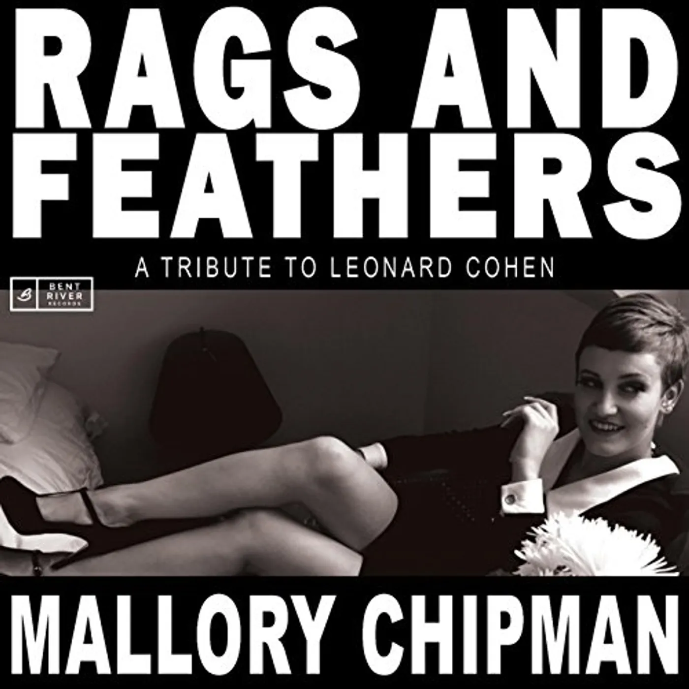 Mallory Chipman RAGS & FEATHERS: TRIBUTE TO LEONARD COHEN CD