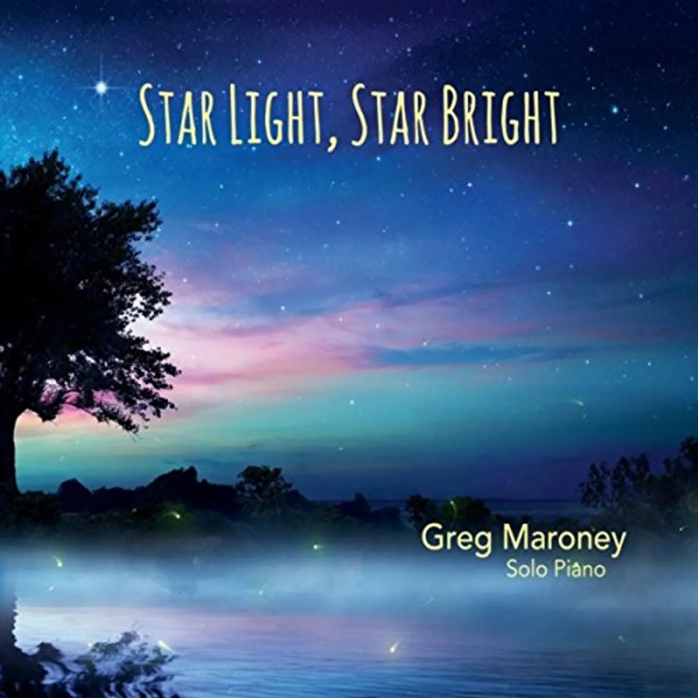 Greg Maroney STAR LIGHT STAR BRIGHT CD