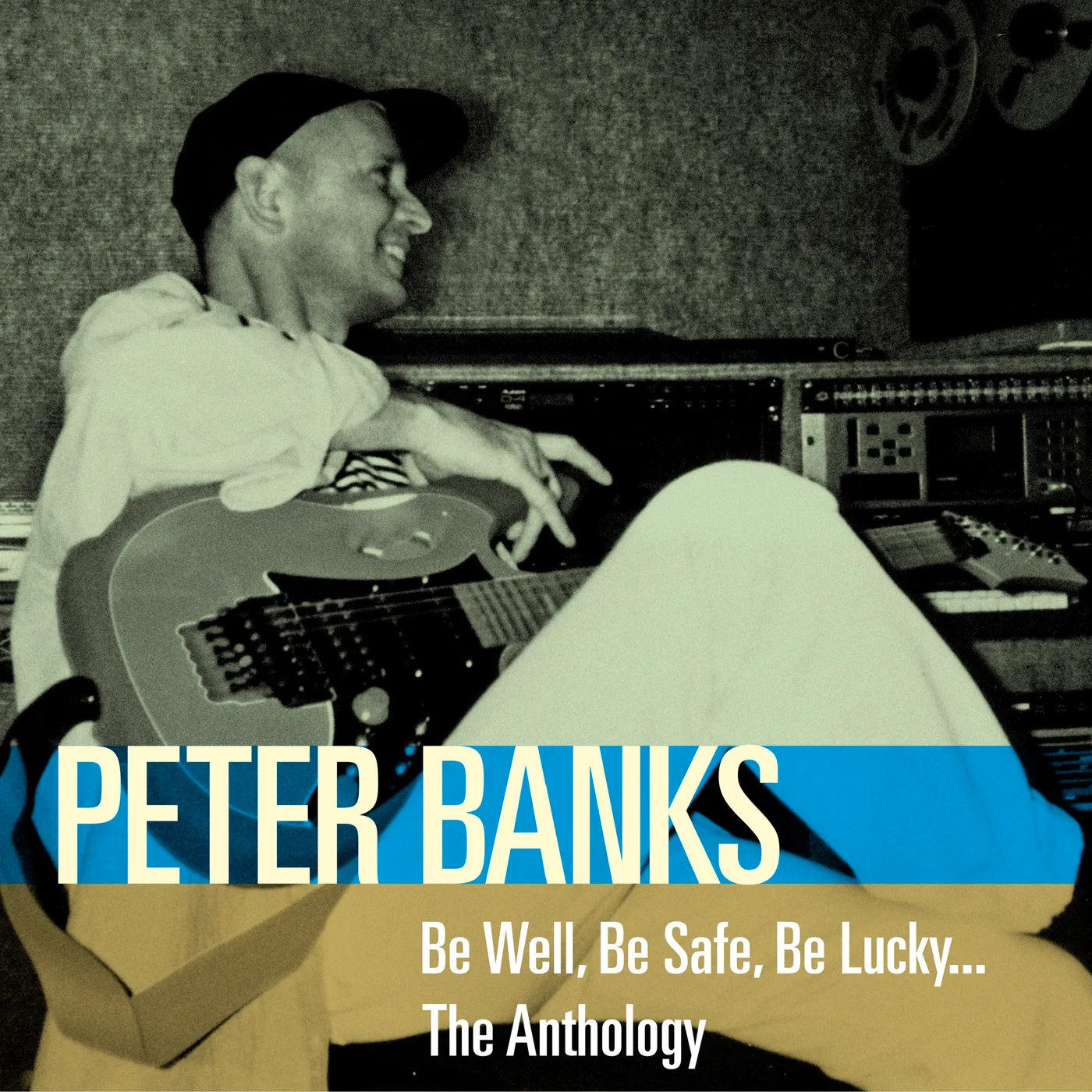 Peter Banks BE WELL BE SAFE BE LUCKY: ANTHOLOGY CD