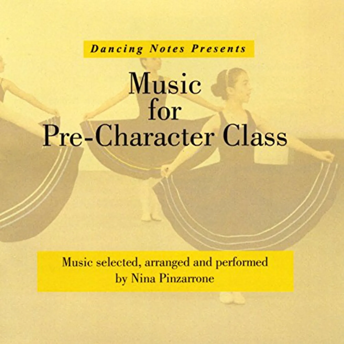 Nina Pinzarrone MUSIC FOR PRE-CHARACTER CLASS CD