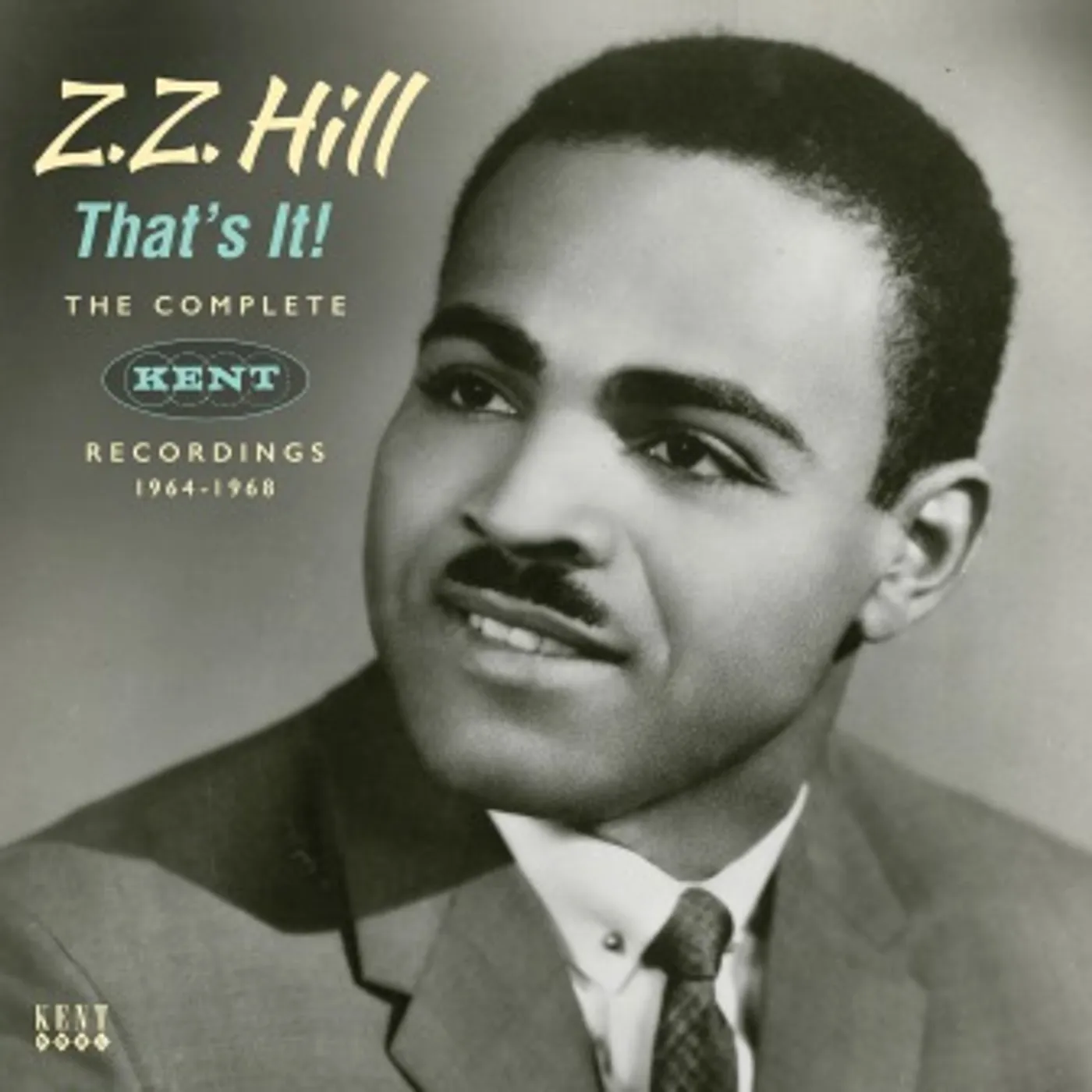 Z.Z. Hill THAT'S IT: COMPLETE KENT RECORDINGS 1964-1968 CD