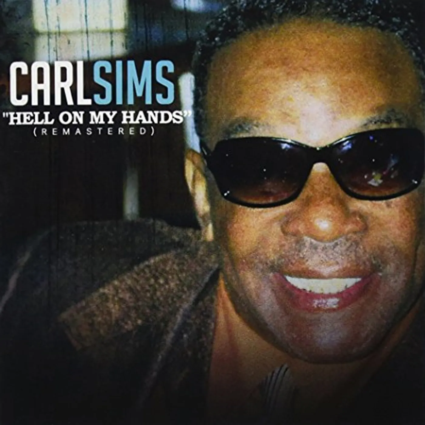 Carl Sims HELL ON MY HANDS CD
