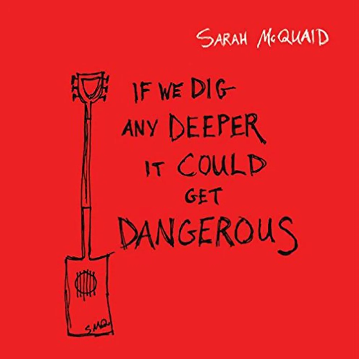 Sarah McQuaid If We Dig Any Deeper It Could Get Dangerous Vinyl Record