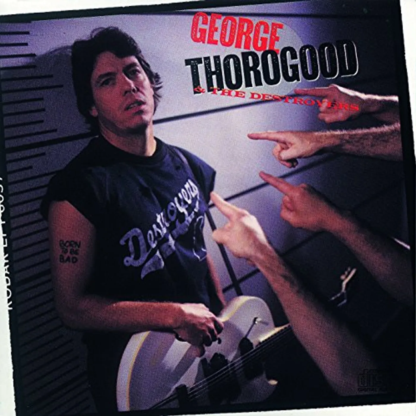 George Thorogood & The Destroyers Born To Be Bad Vinyl Record