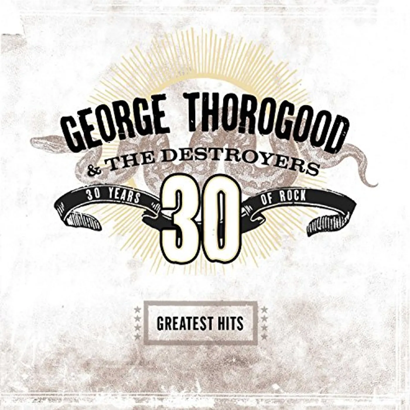 George Thorogood & The Destroyers Greatest Hits: 30 Years Of Rock Vinyl Record