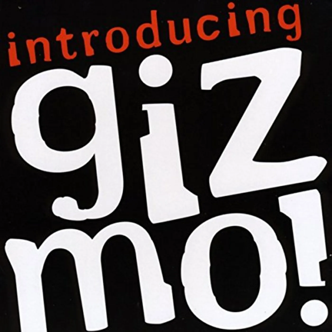 INTRODUCING GIZMO CD