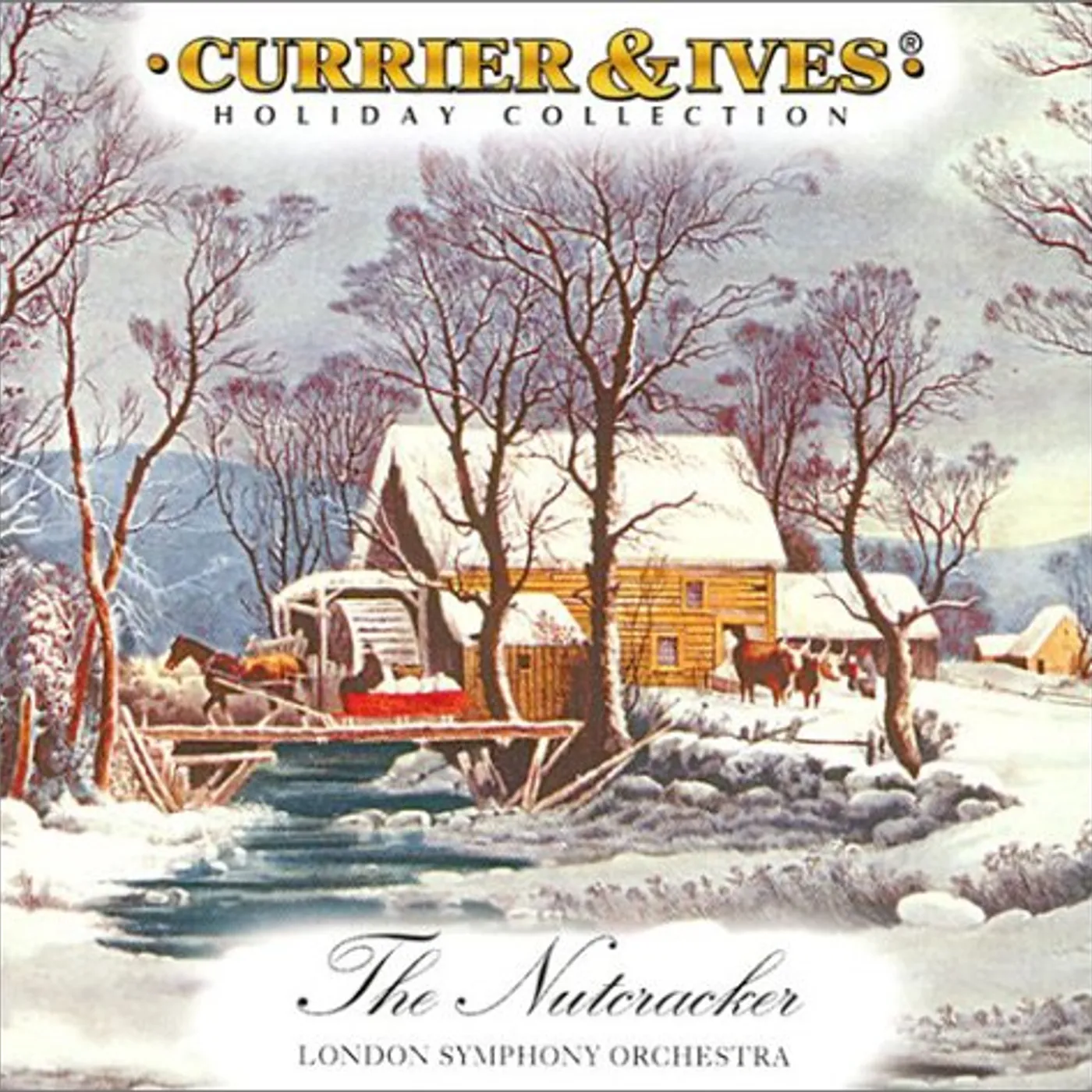 London Symphony Orchestra CURRIER & IVES HOLIDAY COLLECTION: NUTCRACKER CD